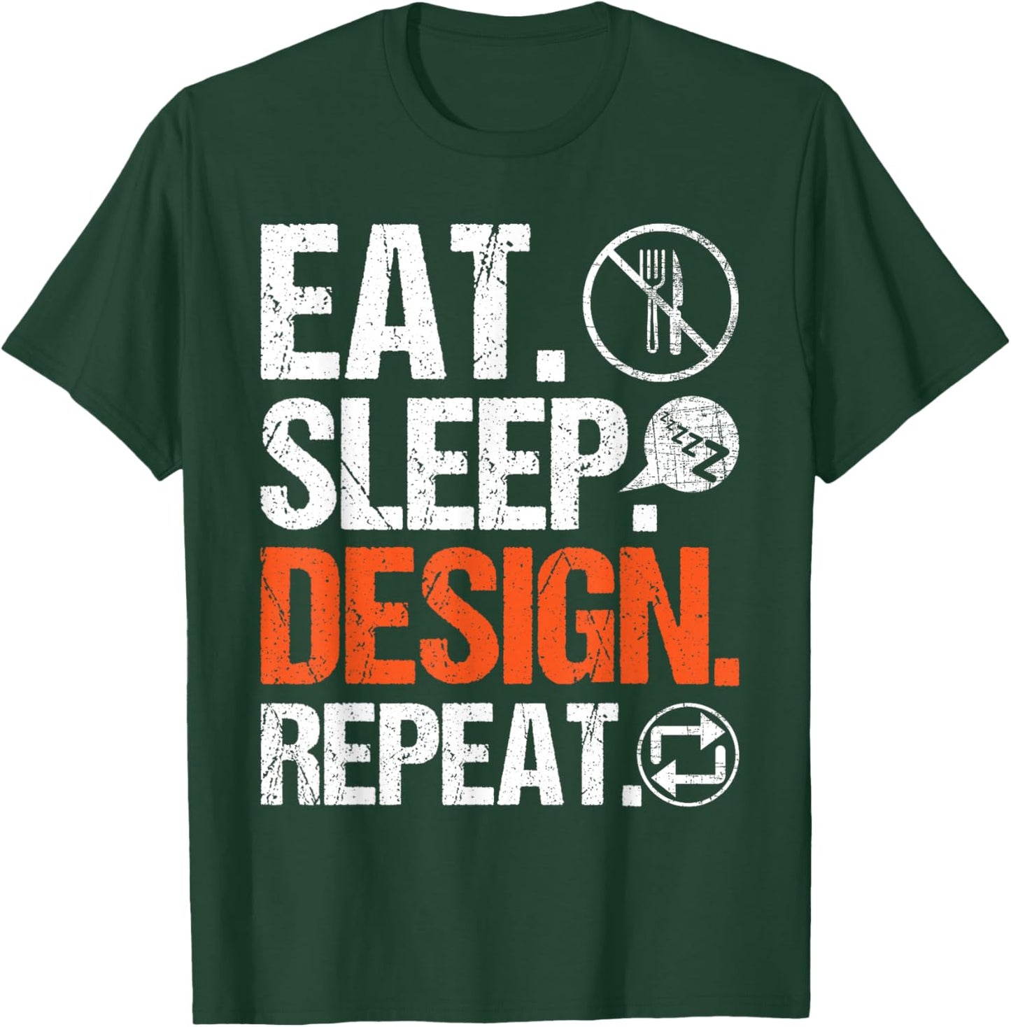 Eat Sleep Design Repeat - Architect Architecture Artwork T-Shirt - T-Shirt | Forest