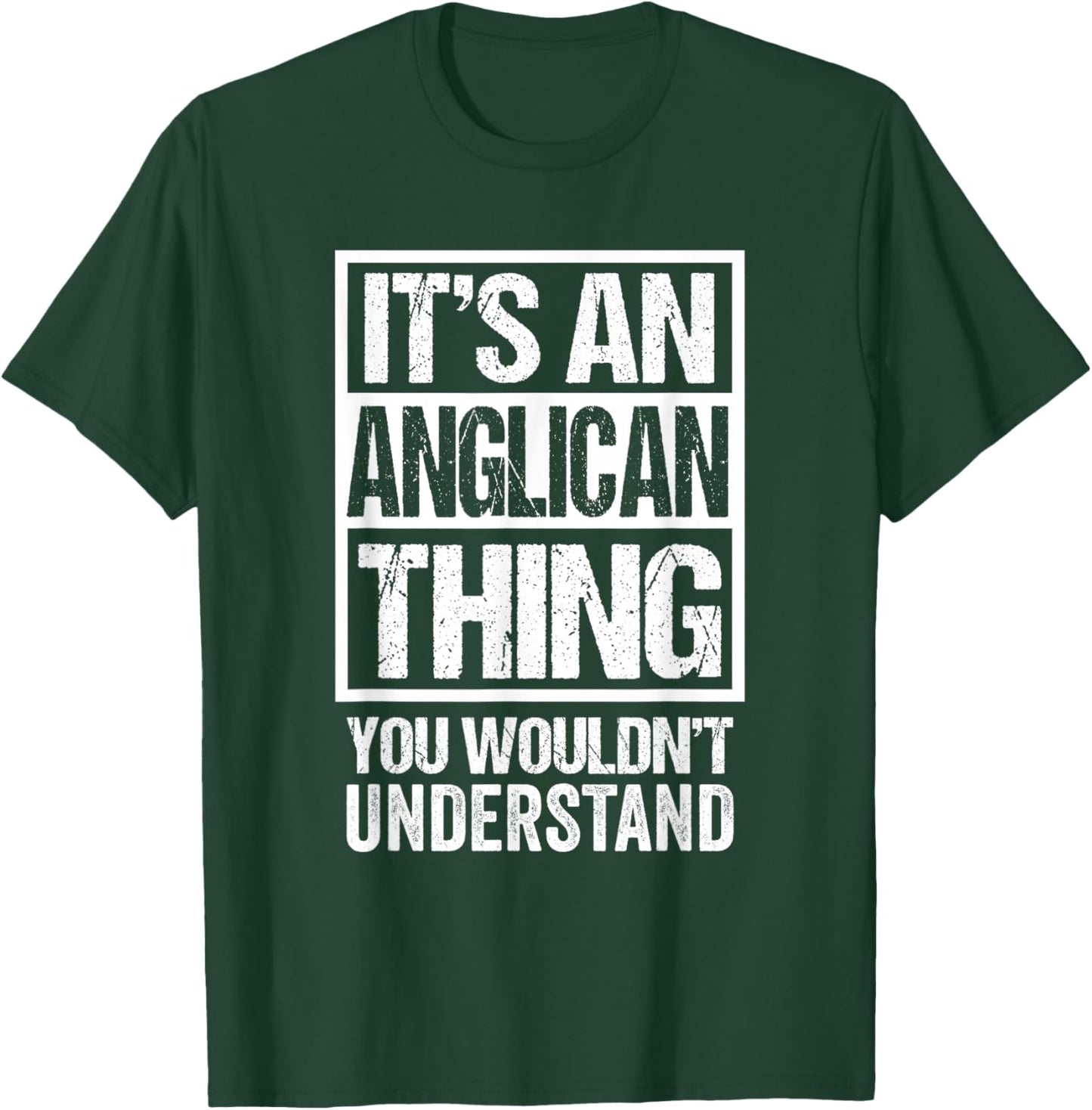 It's An Anglican Thing You Wouldn't Understand Religion T-Shirt - T-Shirt | Forest