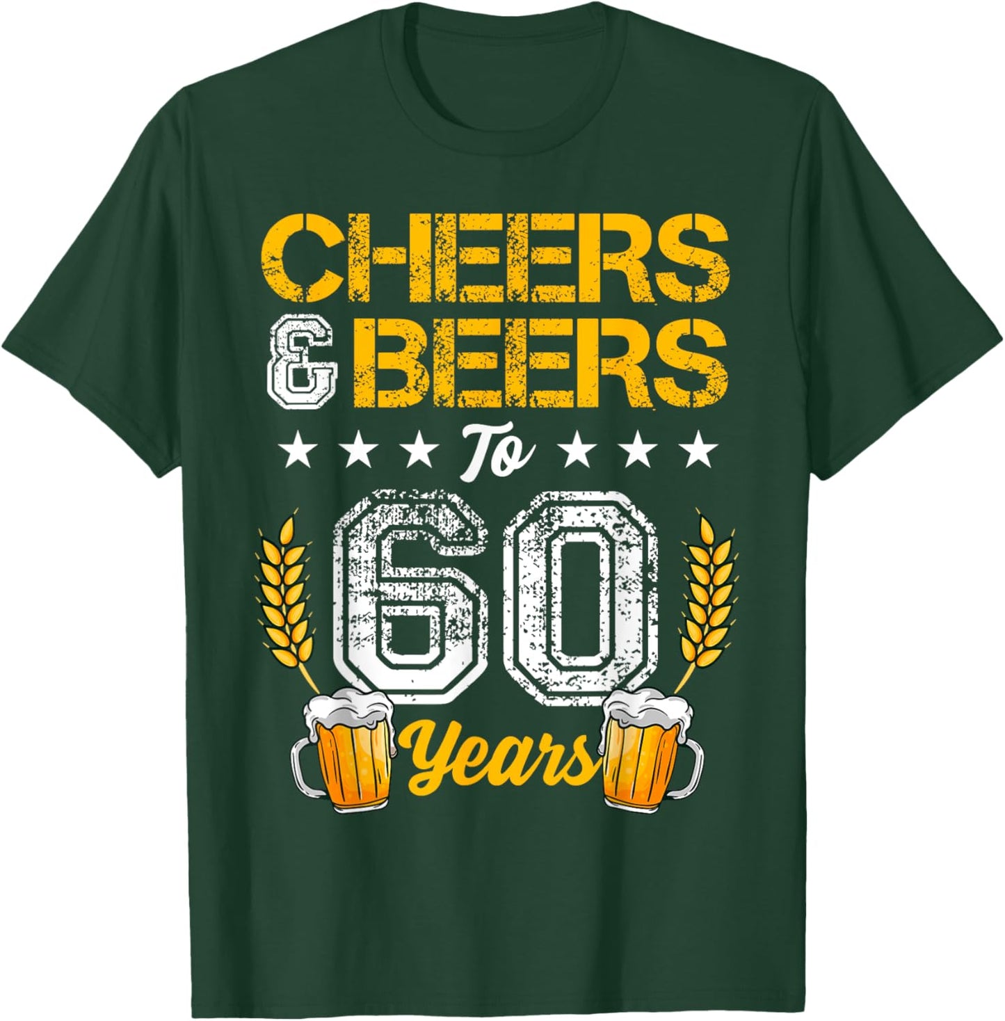 Cheers And Beers To 60 Years 60th Birthday Drinker Family T-Shirt - T-Shirt | Forest