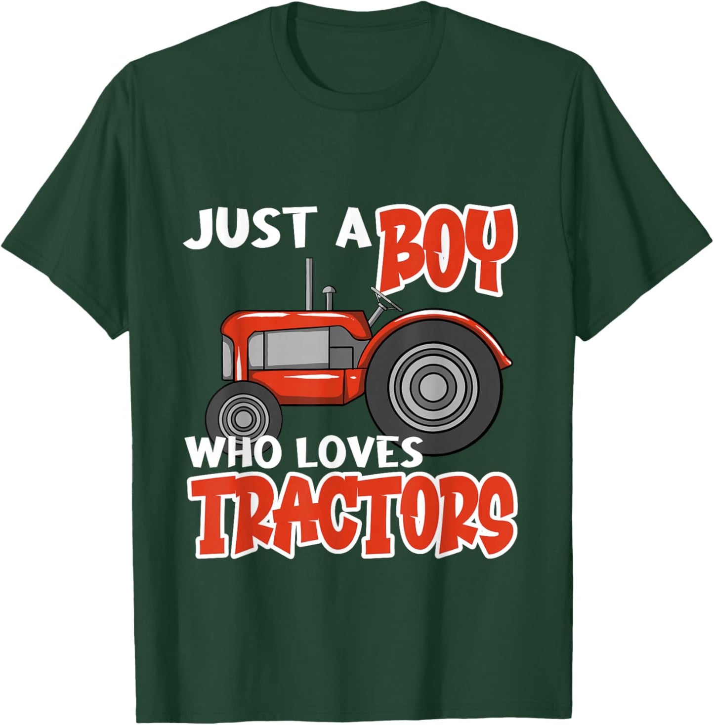 Just A Boy Who Loves Tractors Funny Farmer Tractor Lover T-Shirt - T-Shirt | Forest