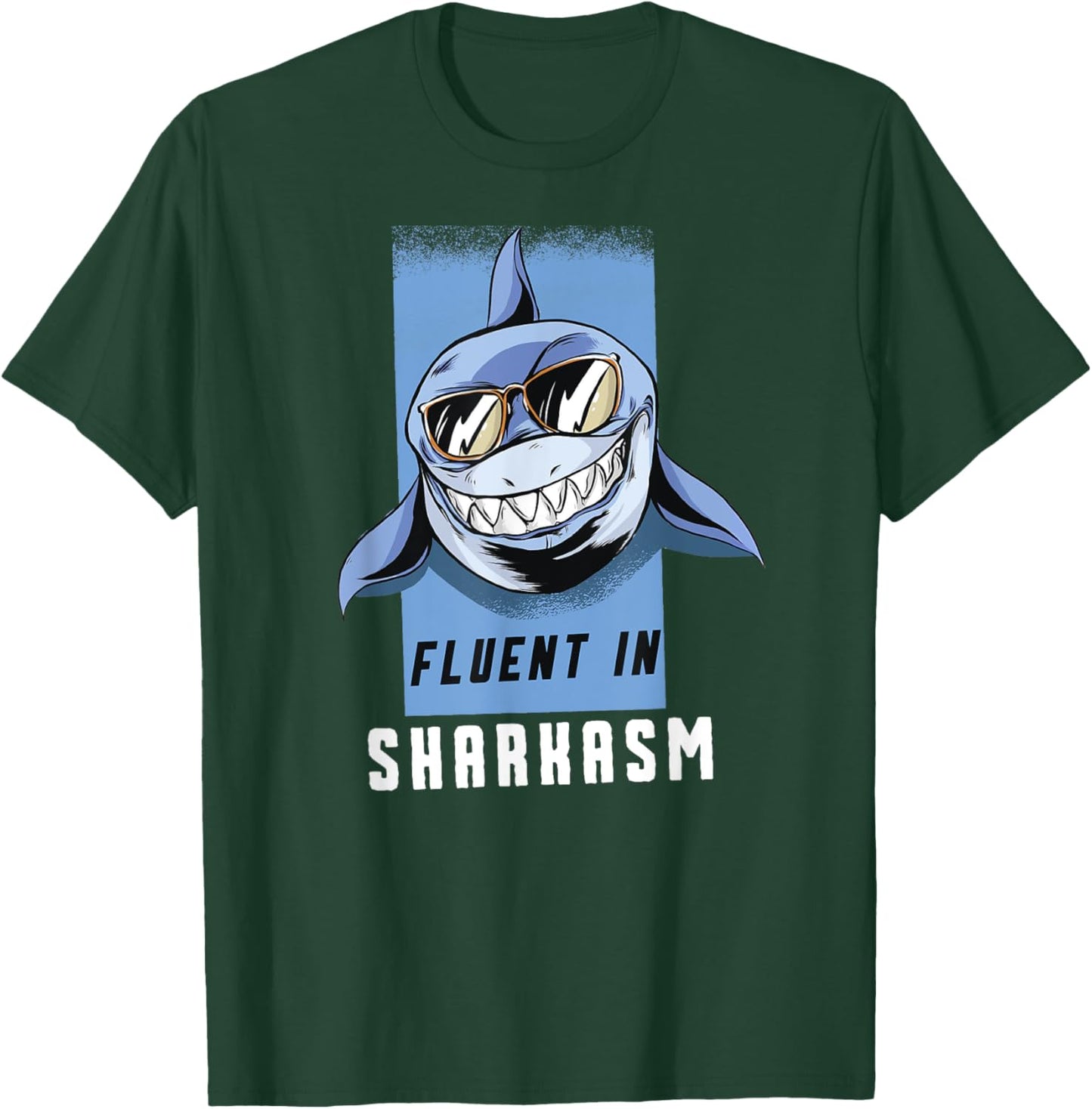 Fluent in Sharkasm T-Shirt - T-Shirt | Forest