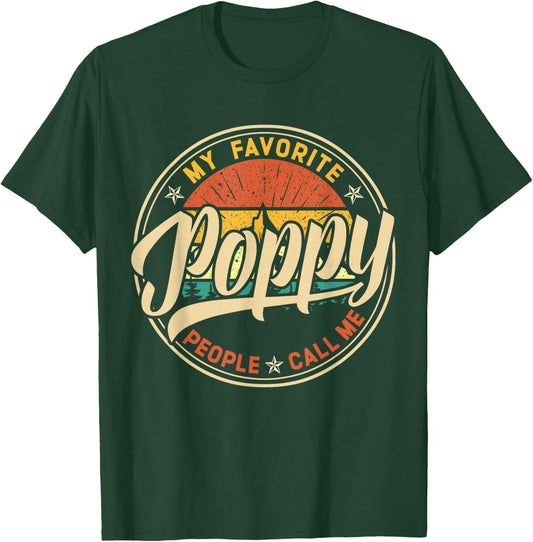 My Favorite People Call Me Poppy Funny Men Dad Grandpa Gifts T-Shirt - T-Shirt | Forest