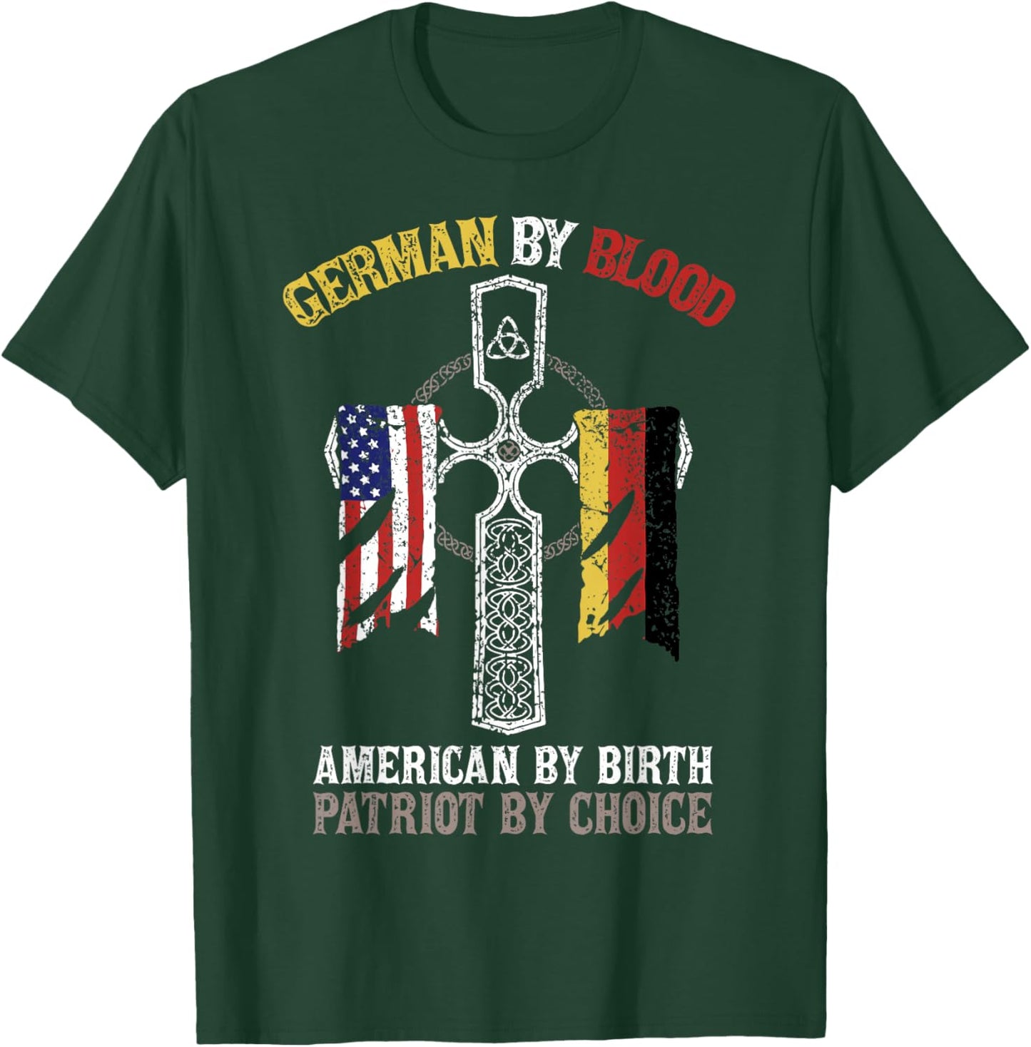 German By Blood American By Birth Patriot By Choice T-Shirt - T-Shirt | Forest