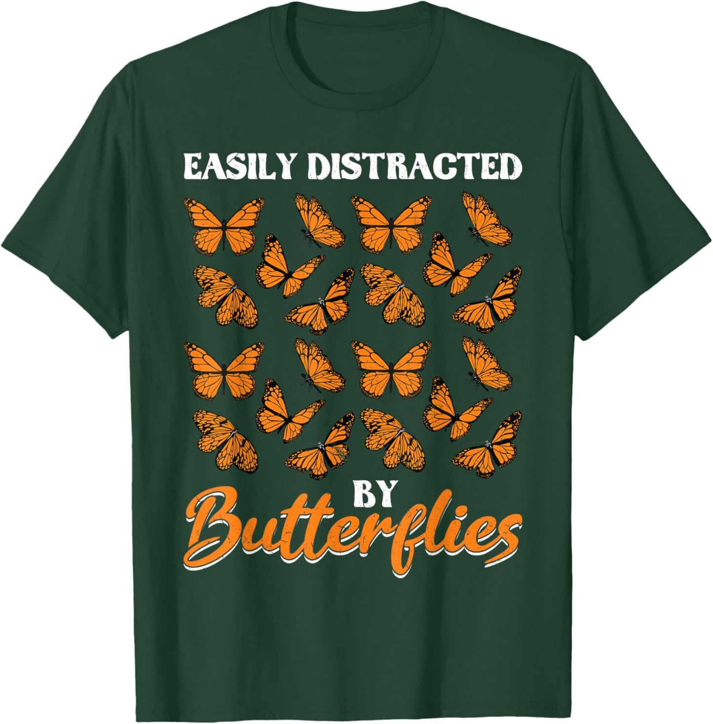 Easily Distracted by Butterflies Monarch Butterfly T-Shirt - T-Shirt | Forest