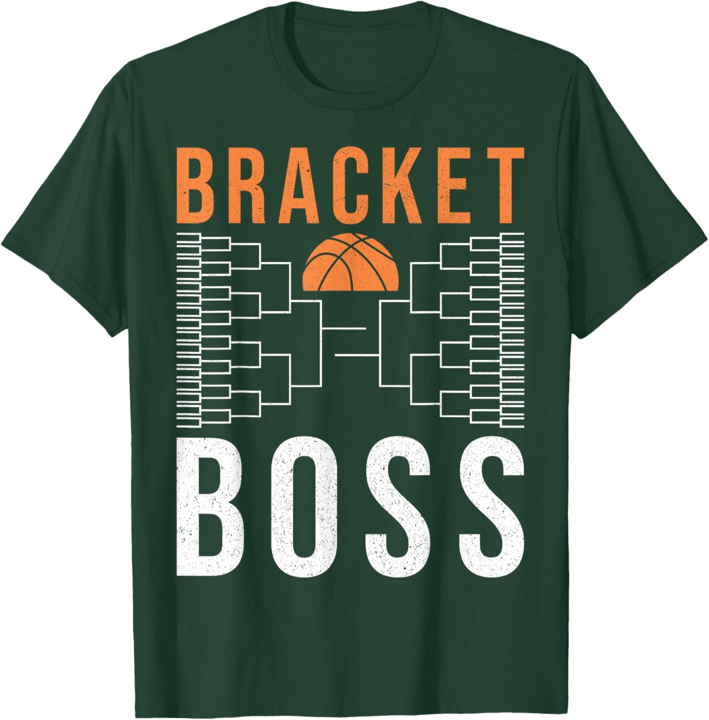 Bracket Boss Big Style – Funny College Basketball Tournament T-Shirt - T-Shirt | Forest