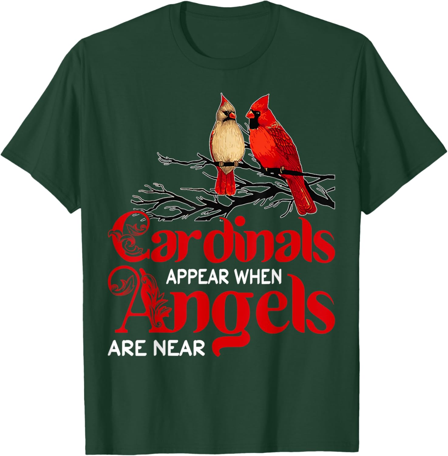 Cardinals Appear When Angels Are Near Bird Lover T-Shirt - T-Shirt | Forest