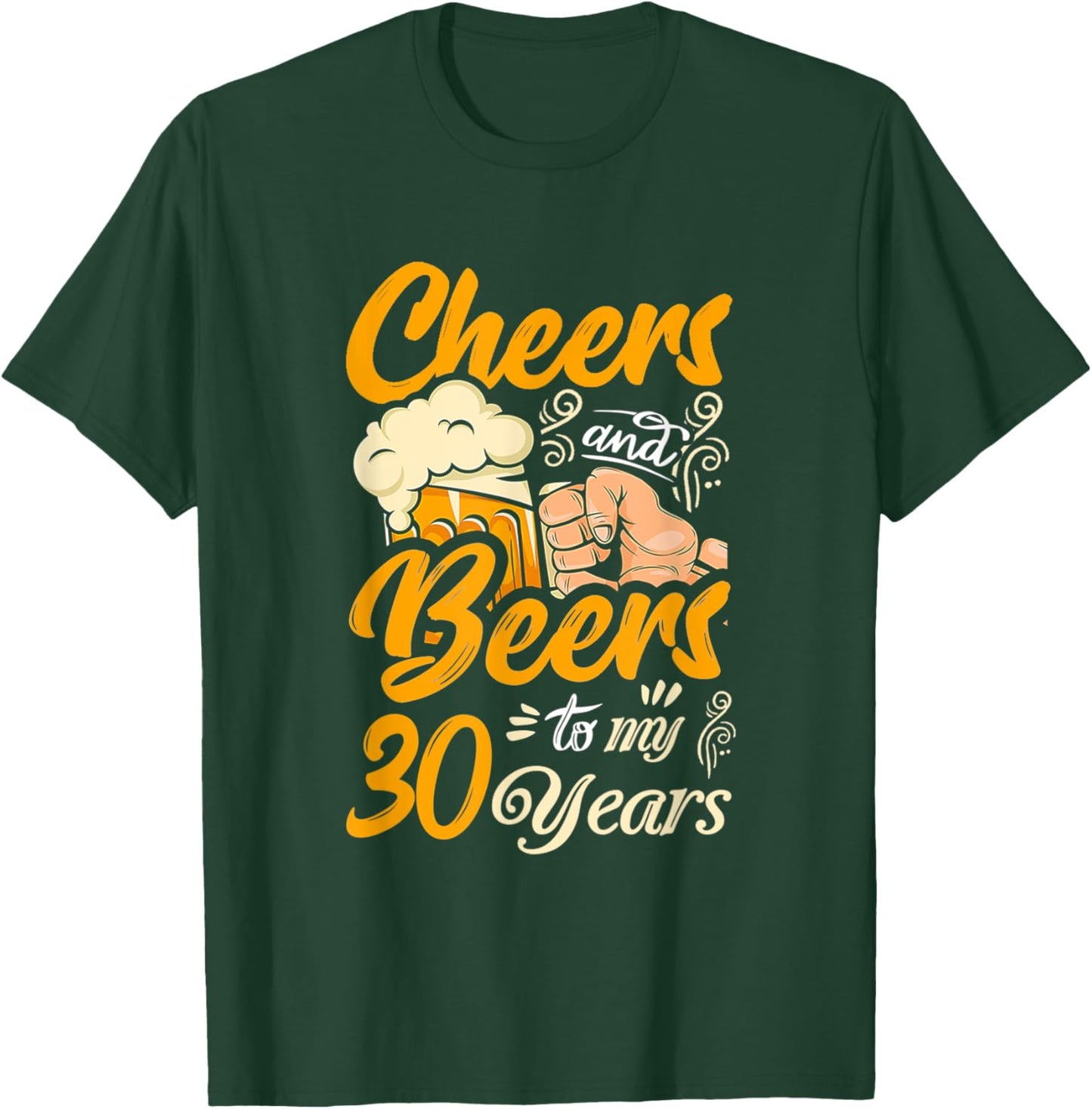 Cheers And Beers To My 30 Years Funny Birthday T-Shirt - T-Shirt | Forest