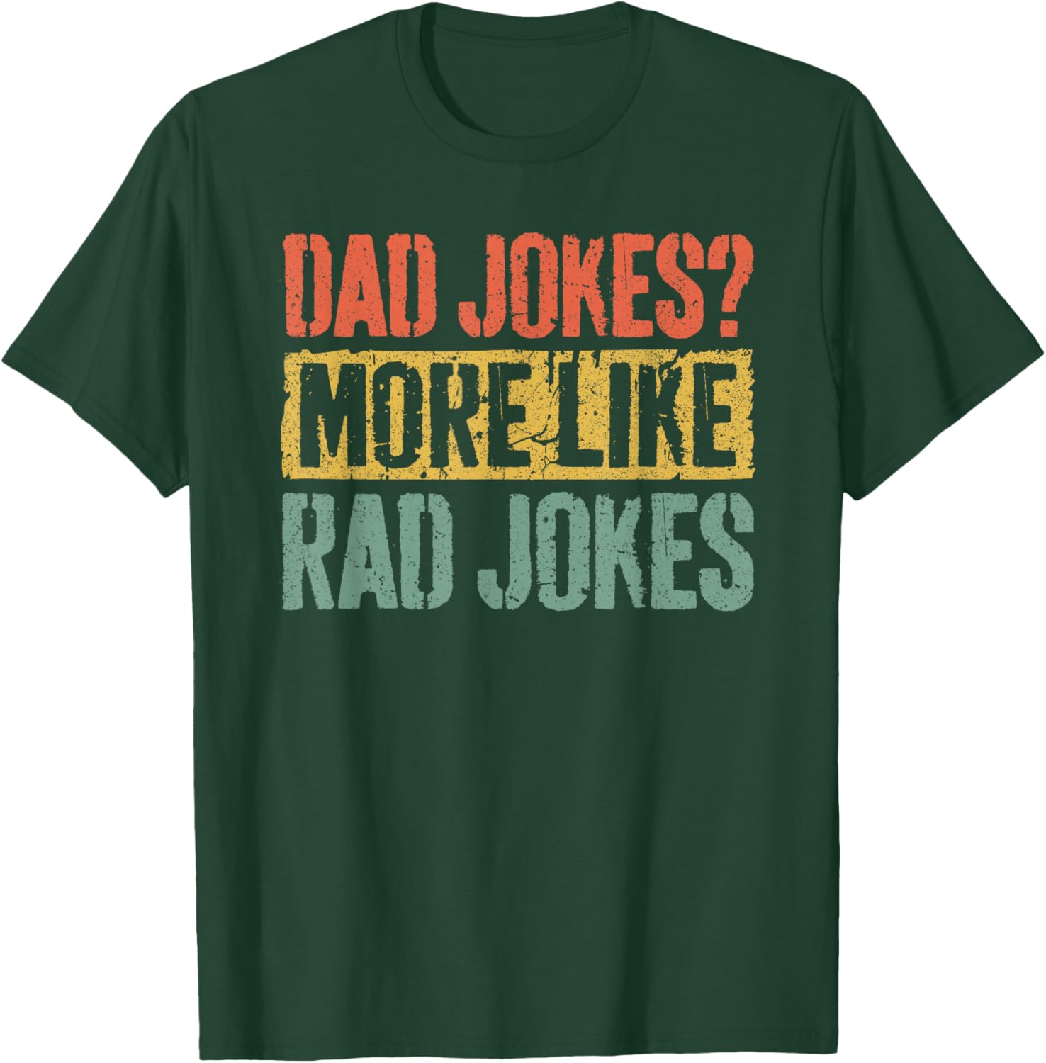 Dad Jokes More Like Rad Jokes Shirt Funny Men Fathers Day T-Shirt - T-Shirt | Forest