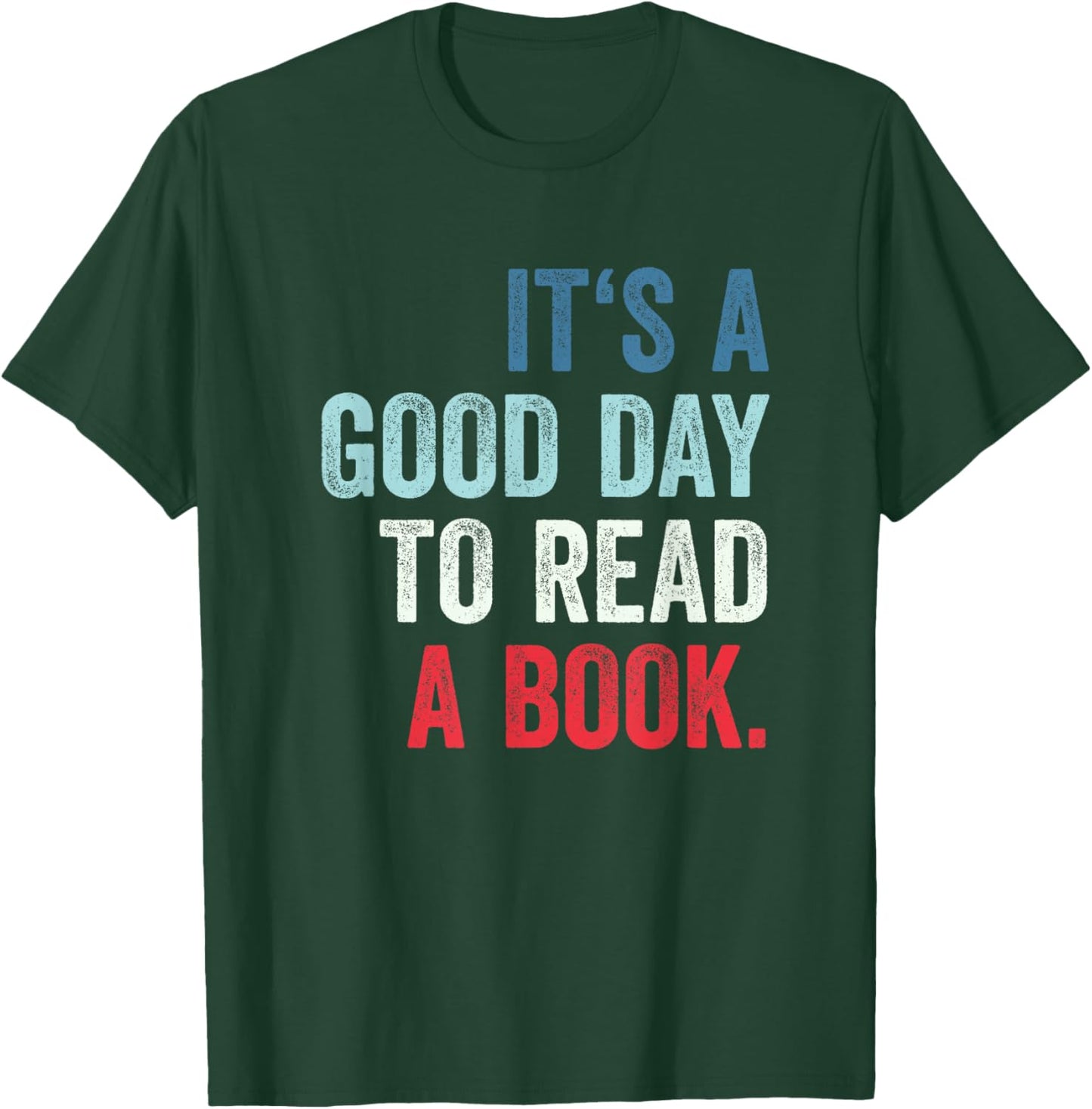 It's A Good Day To Read A Book T-Shirt - T-Shirt | Forest