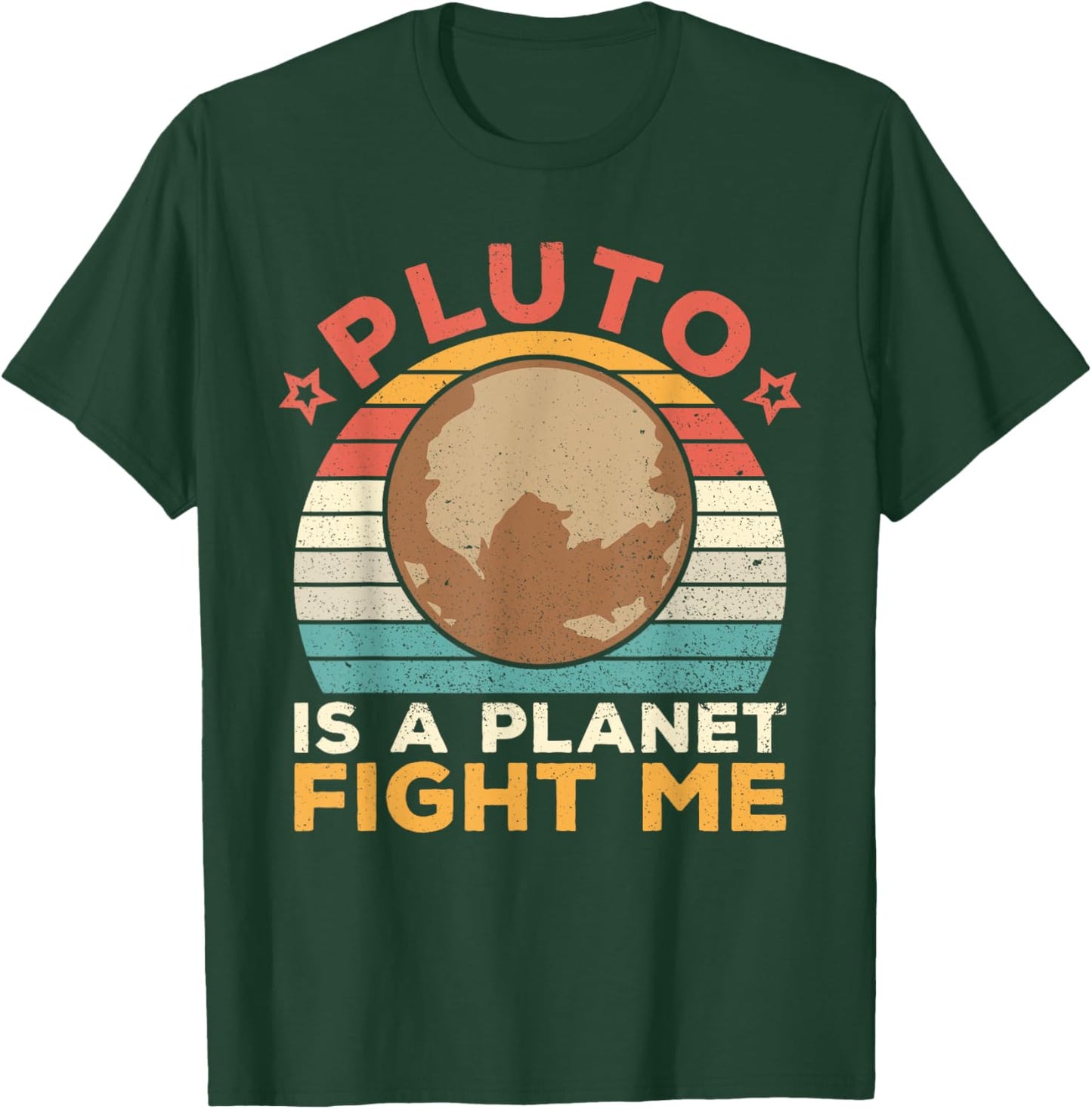 Pluto Is A Planet Fight Me Pluto Lover Vintage Science Nerd T-Shirt - T-Shirt | Forest