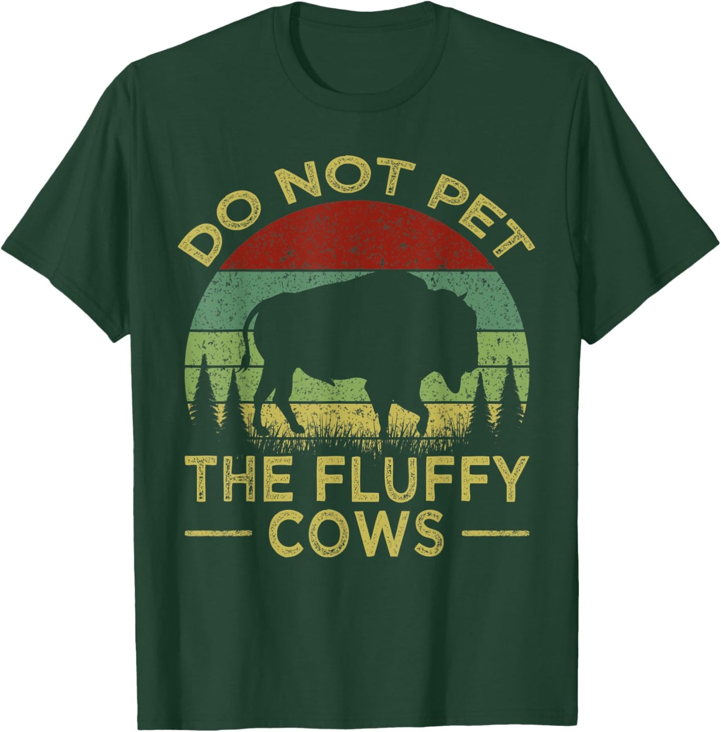 Do Not Pet The Fluffy Cows, Bison Retro Vintage T-Shirt - T-Shirt | Forest
