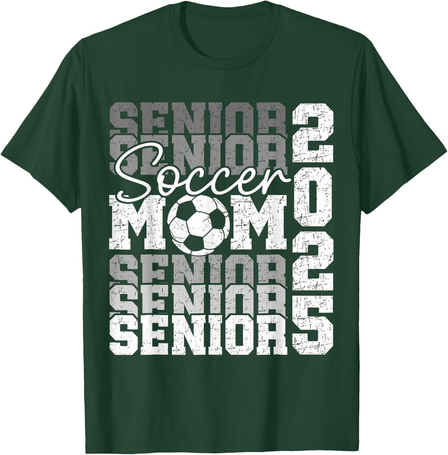 Senior Mom 2025 Soccer Class Of 2025 Funny Graduation 2025 T-Shirt - T-Shirt | Forest