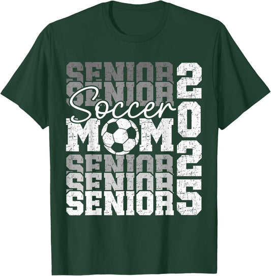 Senior Mom 2025 Soccer Class Of 2025 Funny Graduation 2025 T-Shirt - T-Shirt | Forest