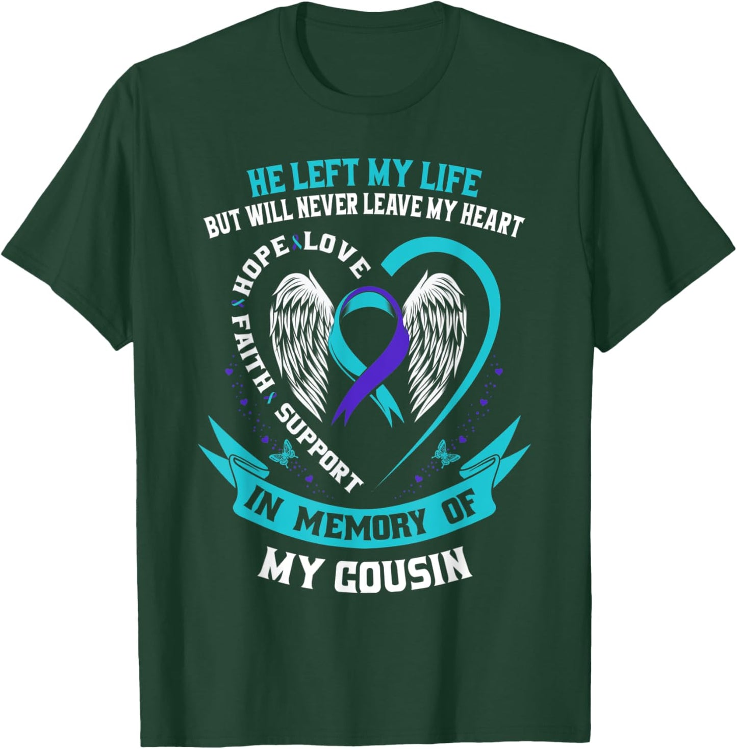 In Memory of my Cousin Suicide Awareness Loss of Loved One T-Shirt - T-Shirt | Forest