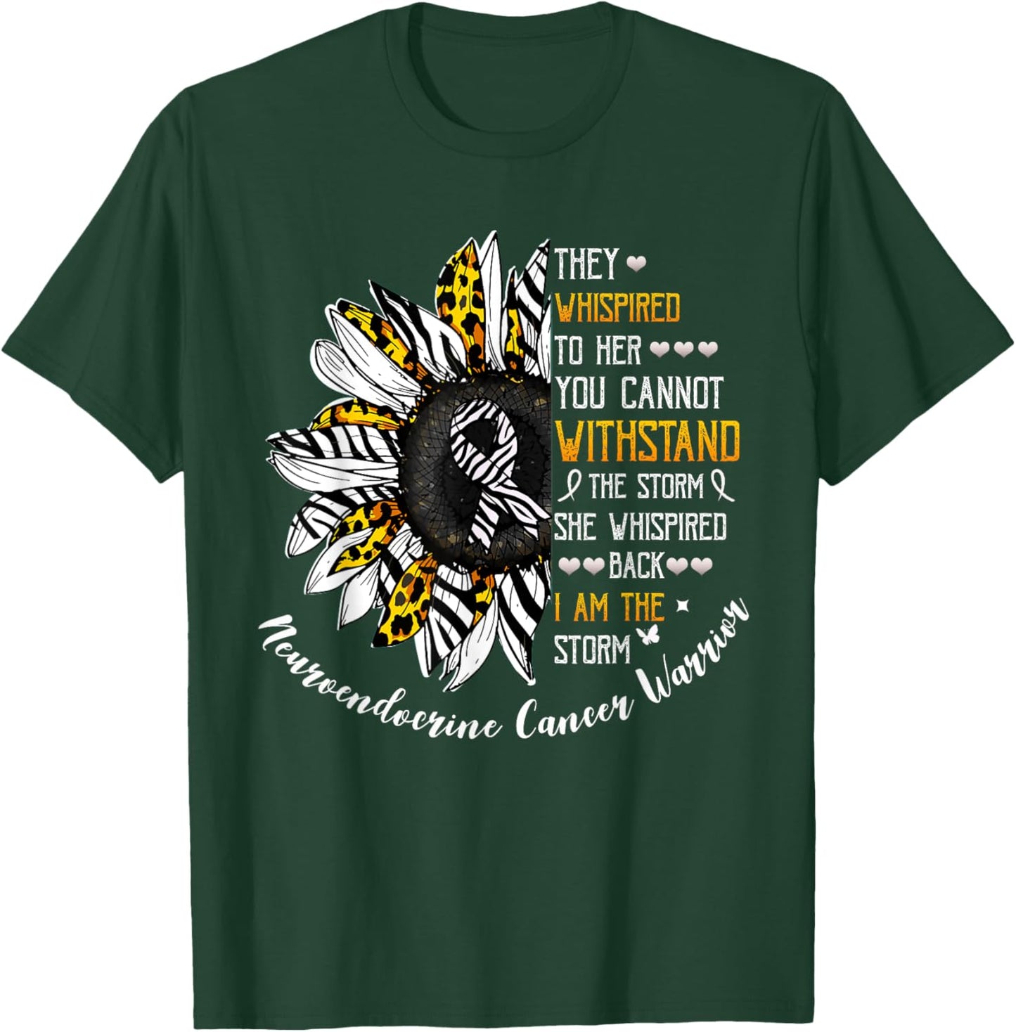 She Whispered I Am The Storm Neuroendocrine Cancer Warrior T-Shirt - T-Shirt | Forest