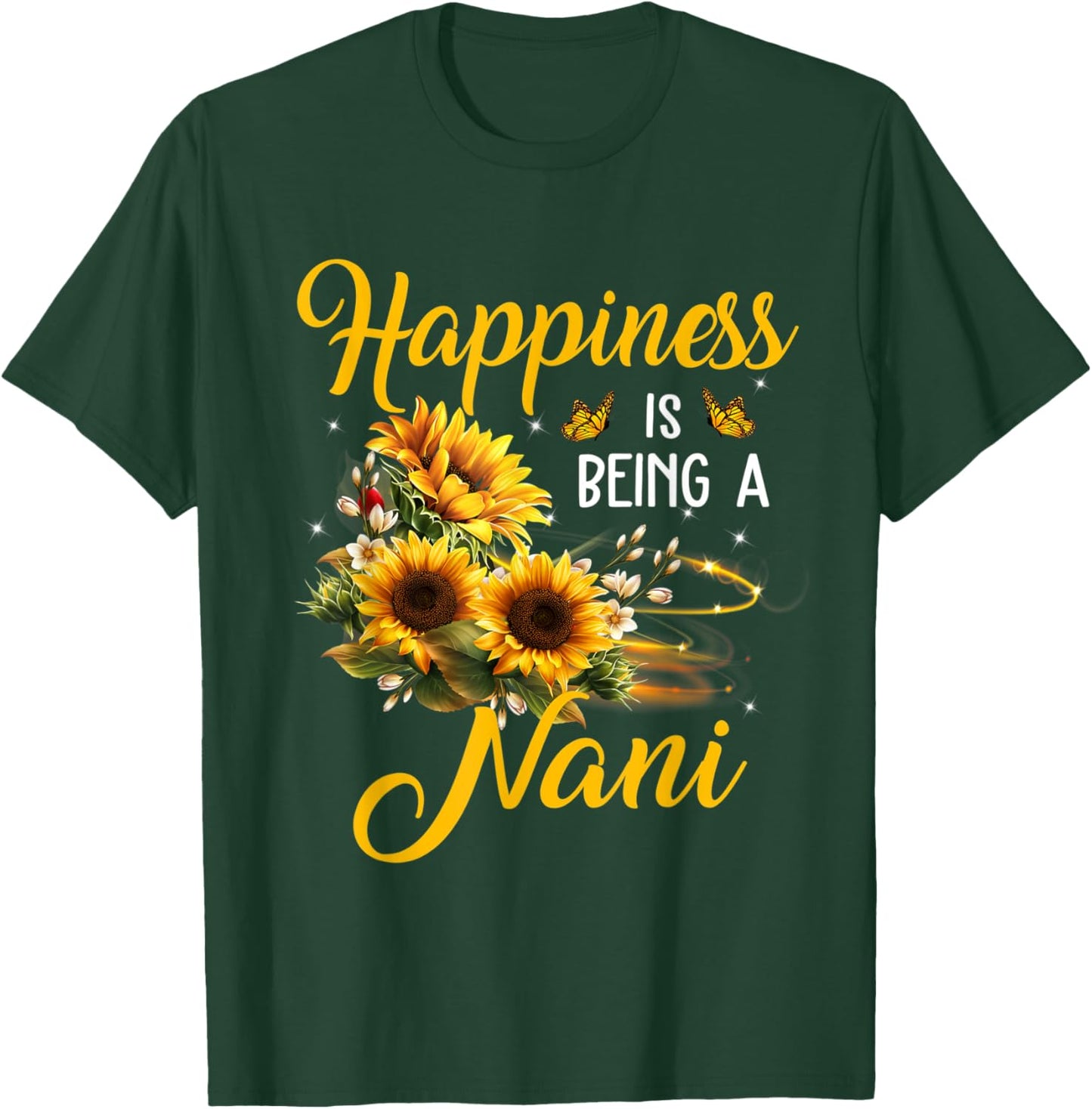 Happiness is being a Nani Shirt Sunflower Lovers Mom Grandma T-Shirt - T-Shirt | Forest