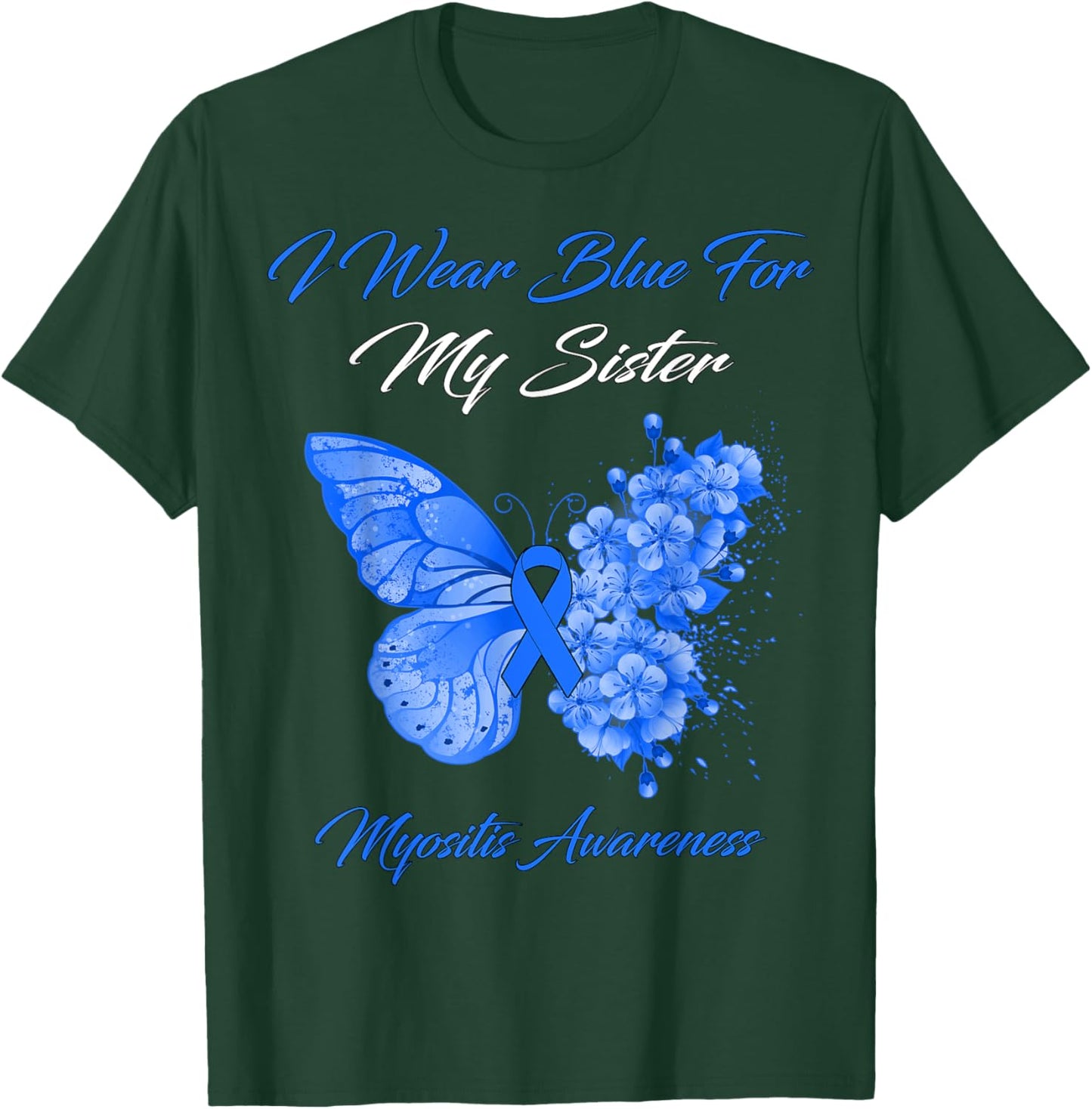 Butterfly I Wear Blue For My Sister Myositis Awareness T-Shirt - T-Shirt | Forest