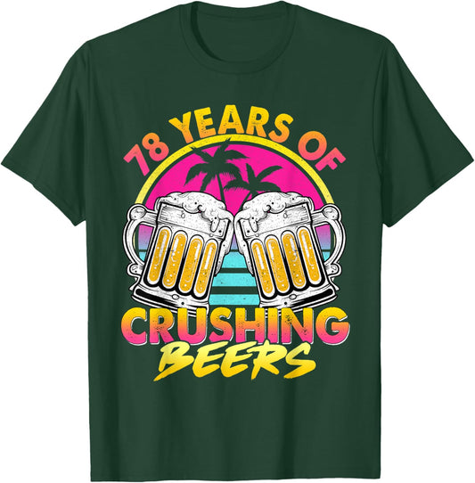 78 Years of Crushing Beers Retro 80s 90s Beer 78th Birthday T-Shirt - T-Shirt | Forest