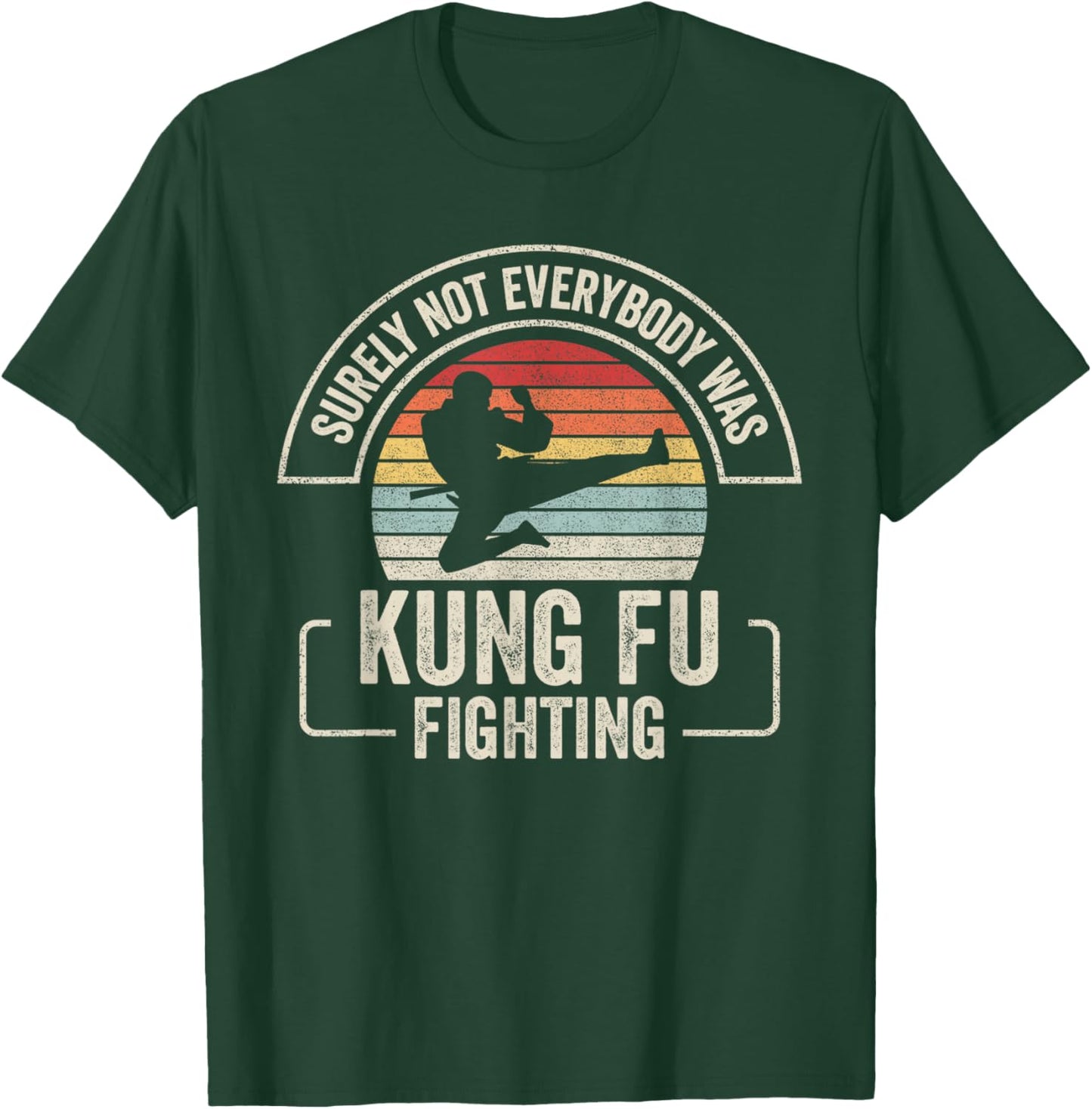 Retro Vintage Surely Not Everybody Was Kung Fu Fighting T-Shirt - T-Shirt | Forest
