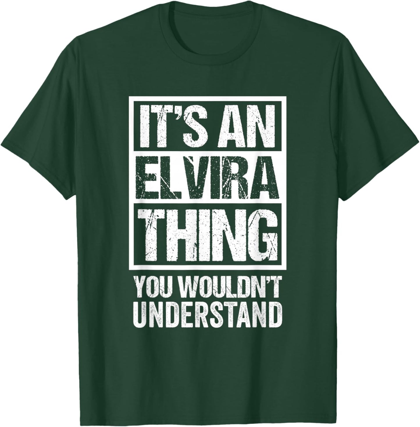 It's An Elvira Thing You Wouldn't Understand First Name T-Shirt - T-Shirt | Forest