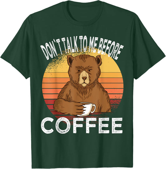 Dont talk to me before Coffee Bear Coffee Cup Bear T-Shirt - T-Shirt | Forest