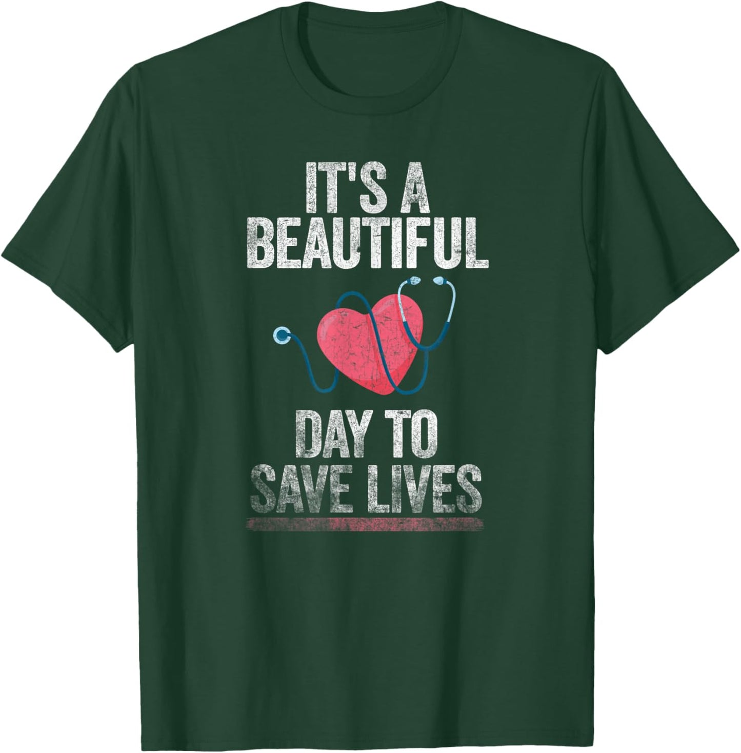 Hospital, Medical Nurse Gift It's a Beautiful Day to Save Lives Nurse & Doctor T-Shirt - T-Shirt | Forest