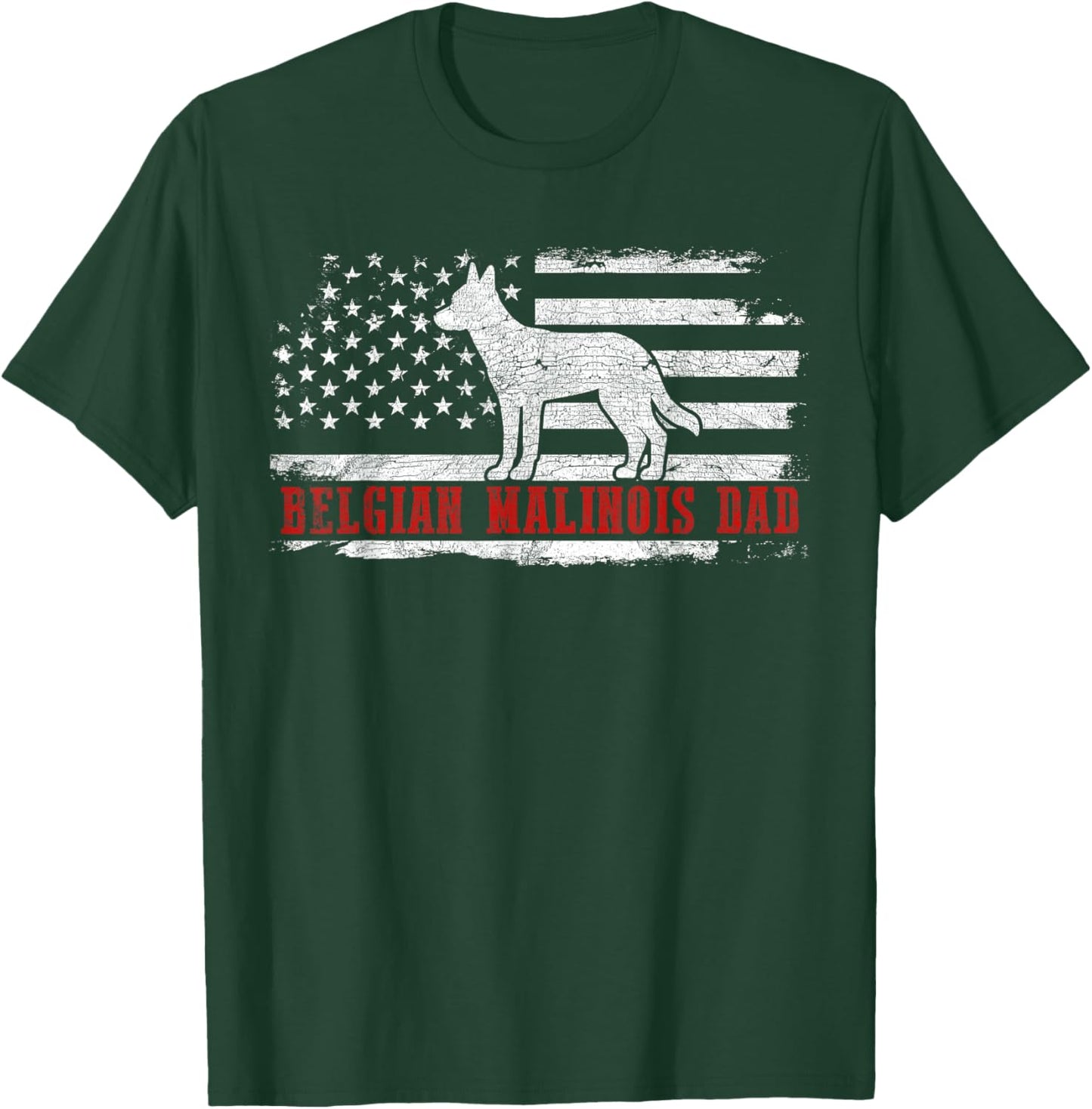 Belgian Malinois Dad Distressed American Flag Patriotic Dog T-Shirt - T-Shirt | Forest