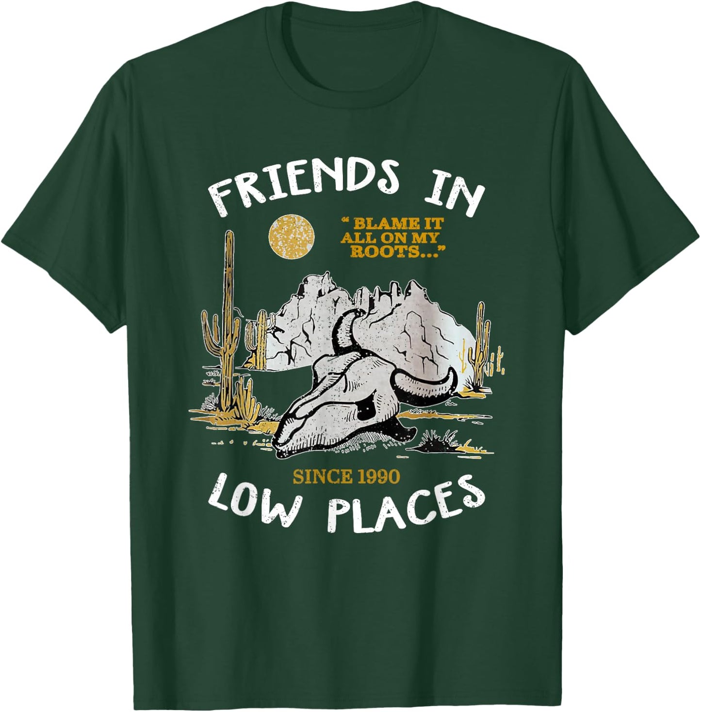 Friend In Low Places, 90s Country Western T-Shirt - T-Shirt | Forest