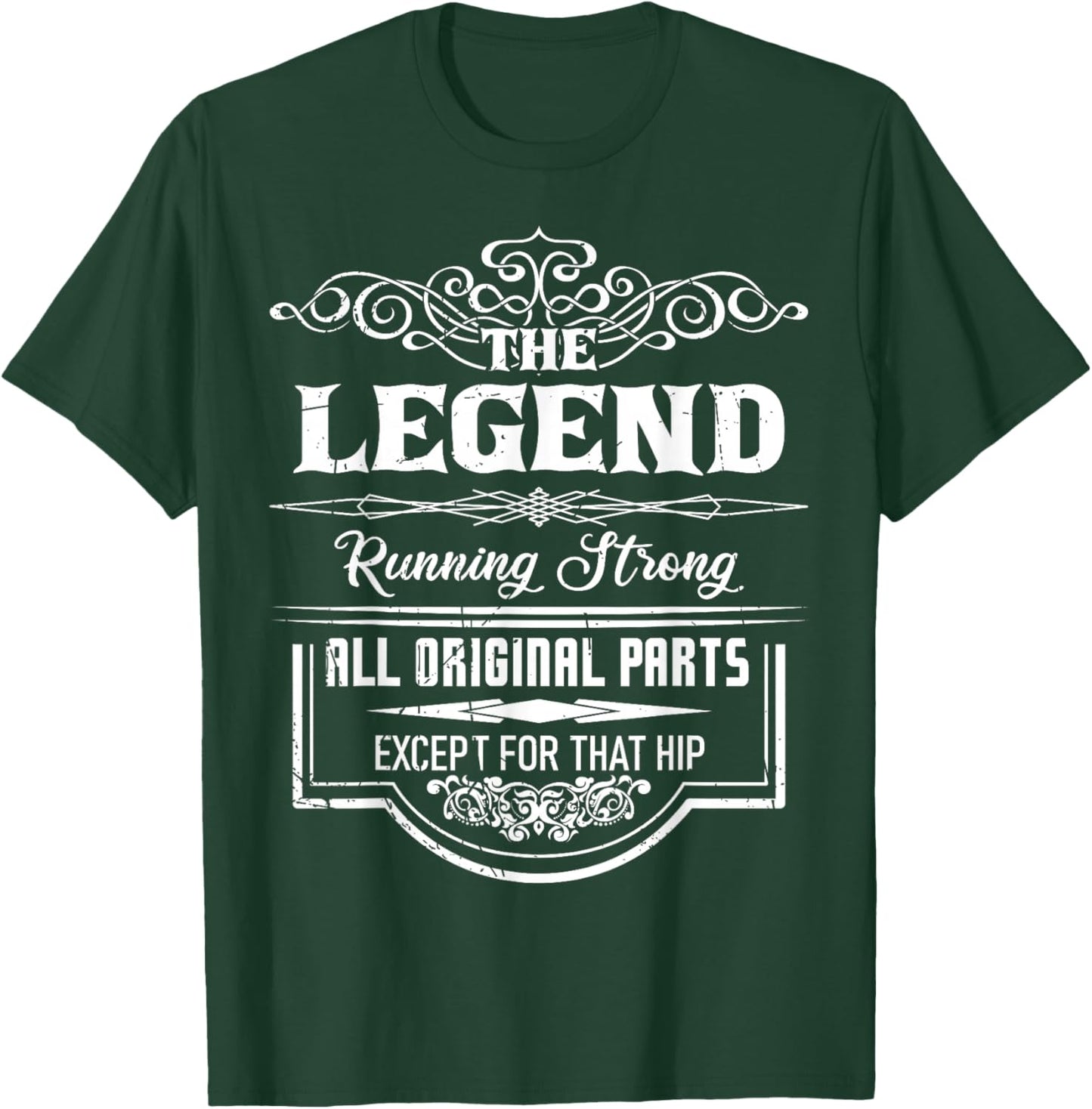The Legend Running Strong all Original parts except that hip T-Shirt - T-Shirt | Forest
