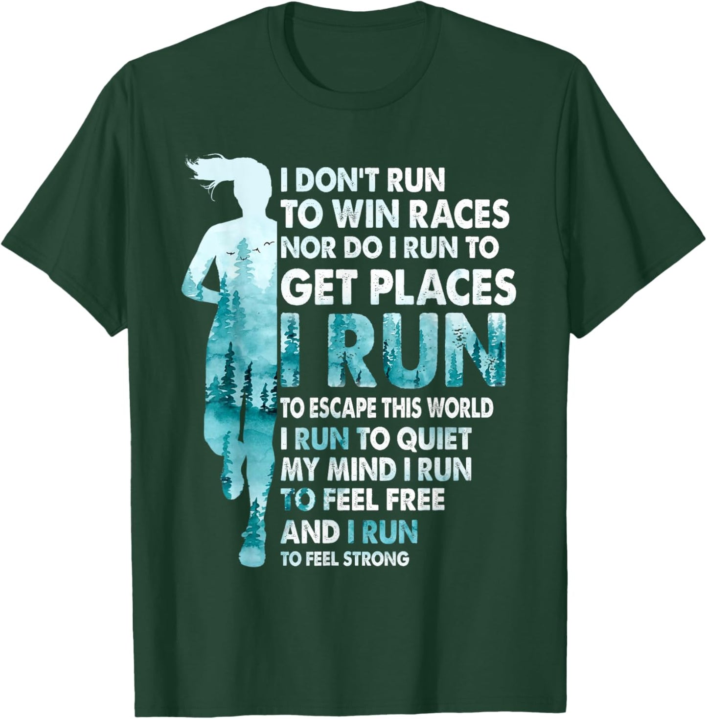 I Don't Run to Win Races I Run to Escape This World Running T-Shirt - T-Shirt | Forest