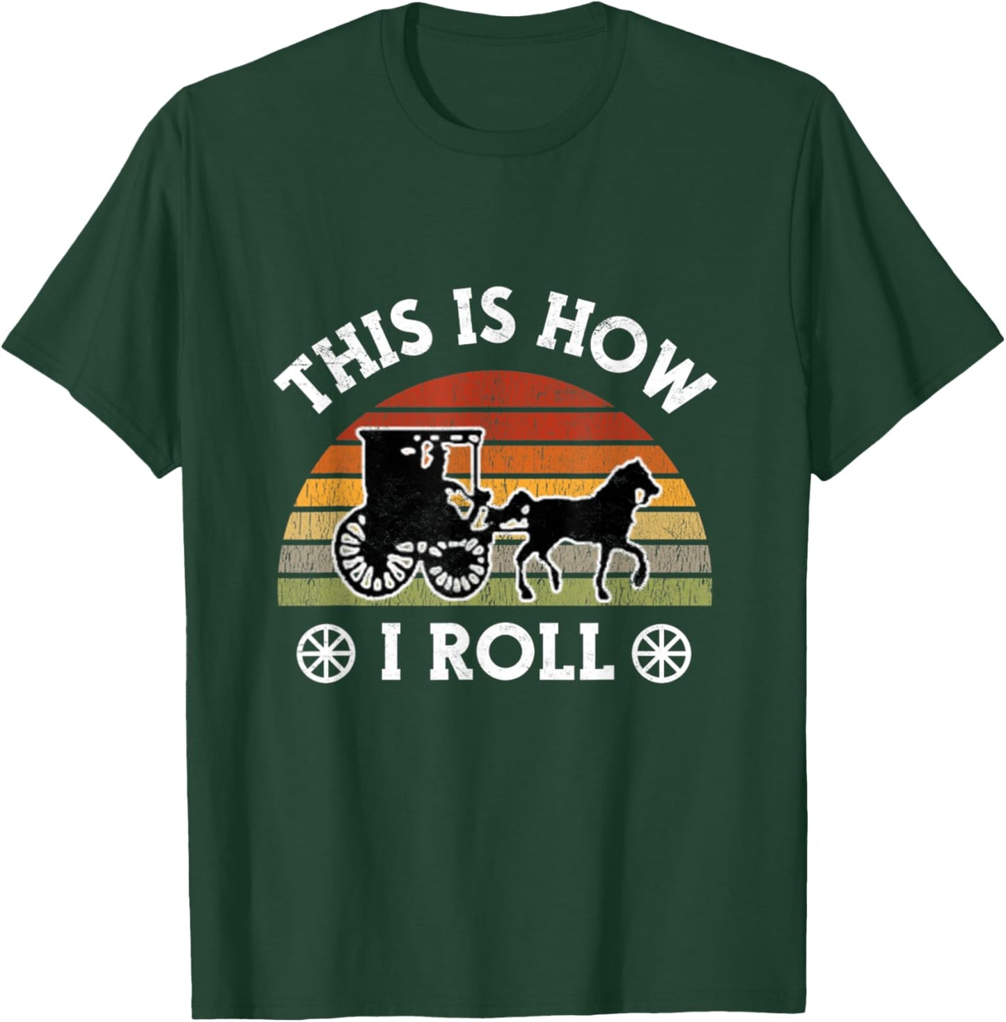 Funny Amish Horse & Buggy This Is How I Roll Lancaster Pa. T-Shirt - T-Shirt | Forest