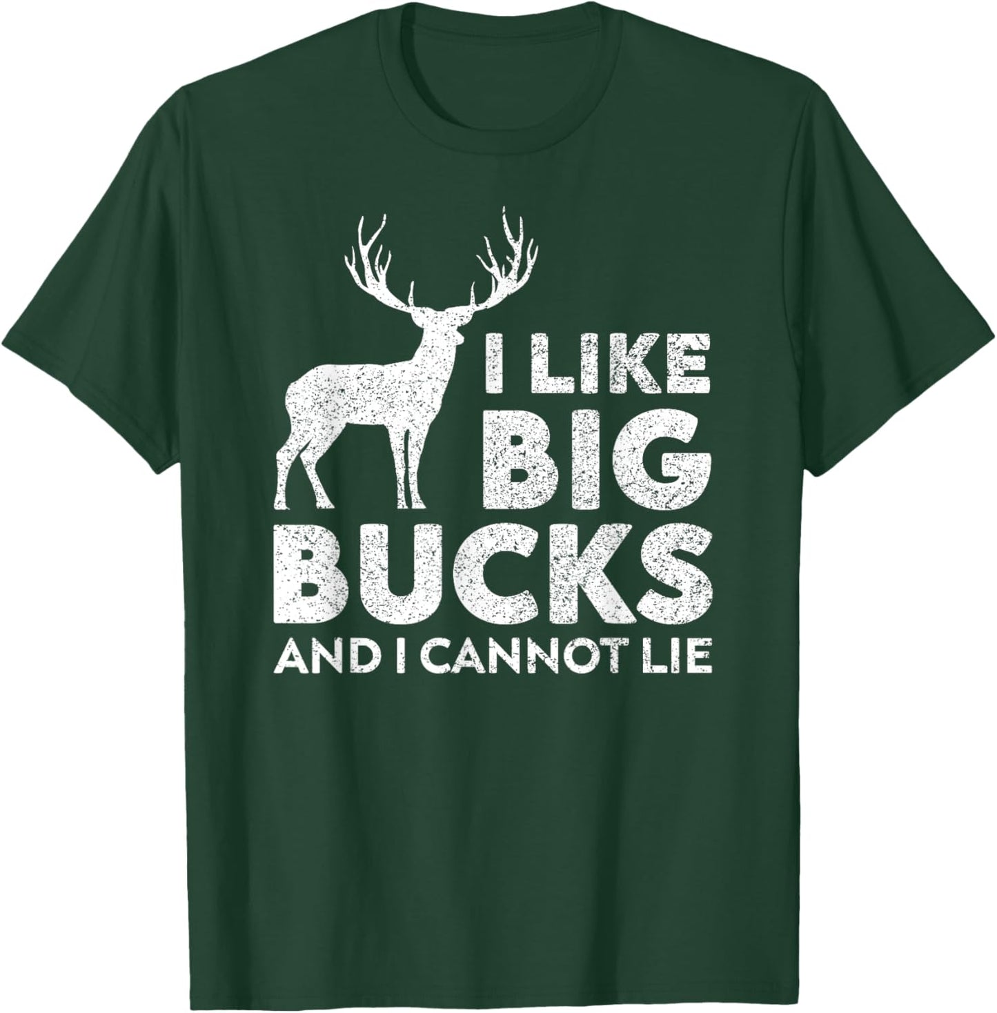 I Like Big Bucks and I Cannot Lie Deer Hunting T-Shirt - T-Shirt | Forest