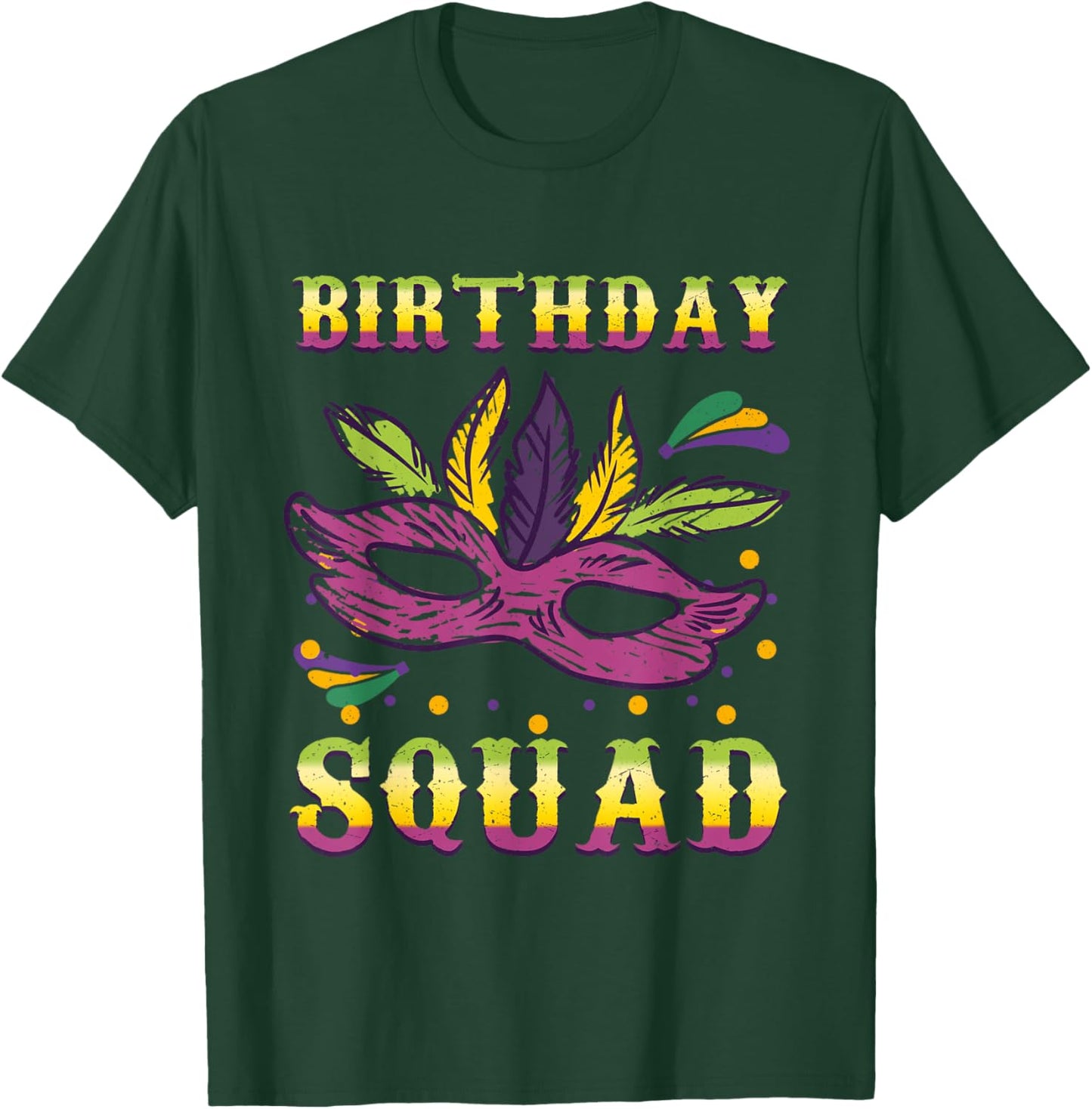 Born Birth Squad Mask Masquerade Festival Parade Mardi Gras T-Shirt - T-Shirt | Forest