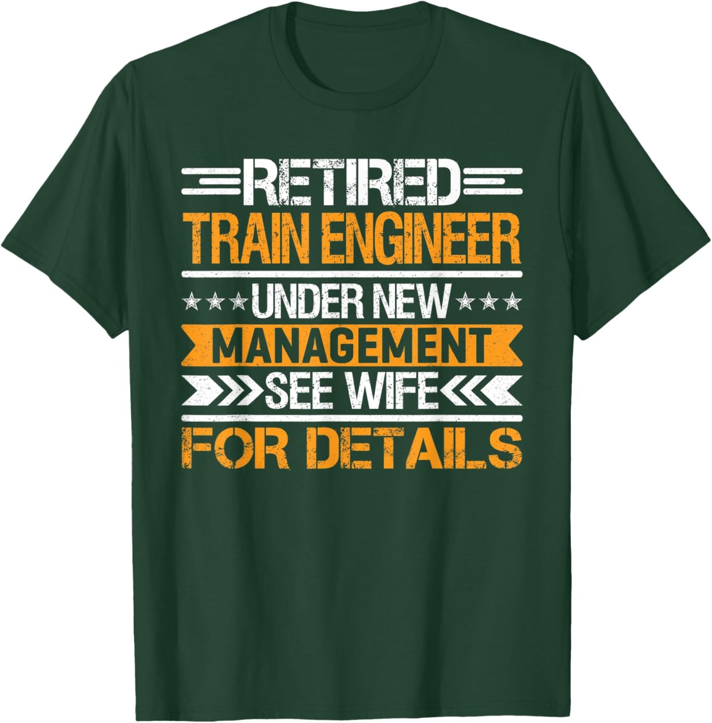 Retired Train Engineer Under New Management See Wife T-Shirt - T-Shirt | Forest