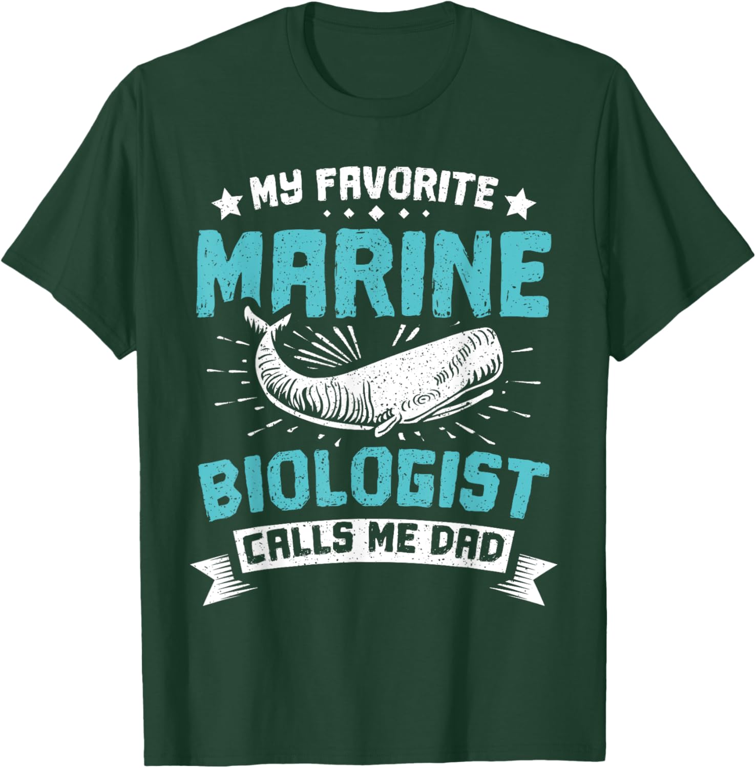 My favorite Marine biologist calls me dad T-Shirt - T-Shirt | Forest