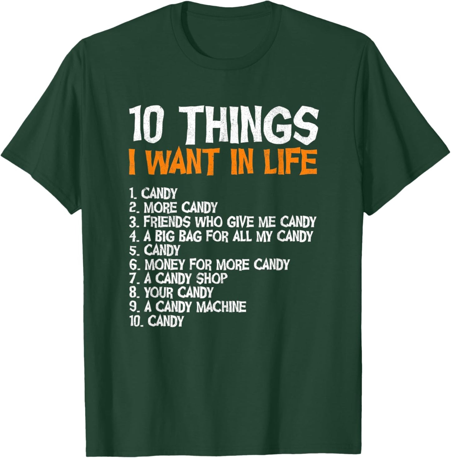 10 Things I Want In Life Candy Trick Or Treating Halloween T-Shirt - T-Shirt | Forest