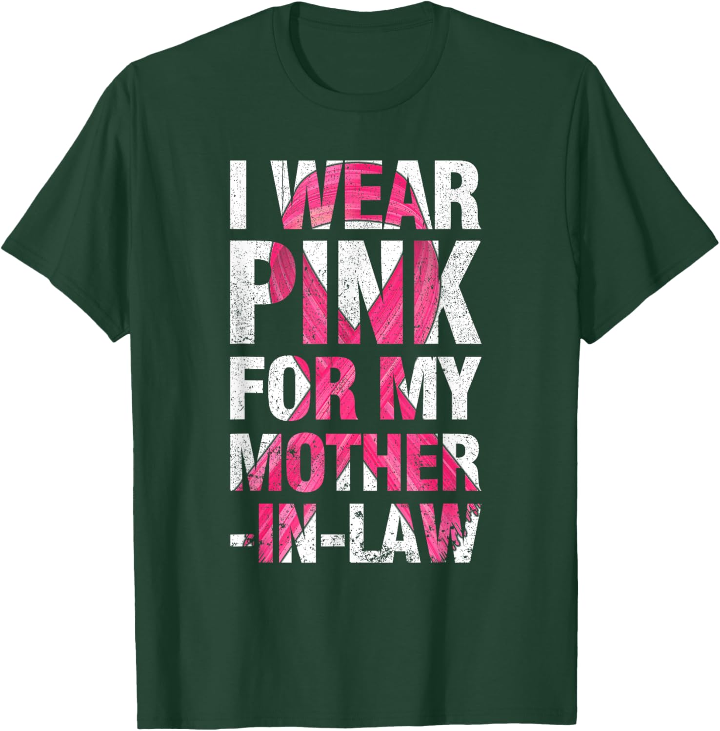 I Wear Pink For My Mother-in-Law Breast Cancer Supporter T-Shirt - T-Shirt | Forest