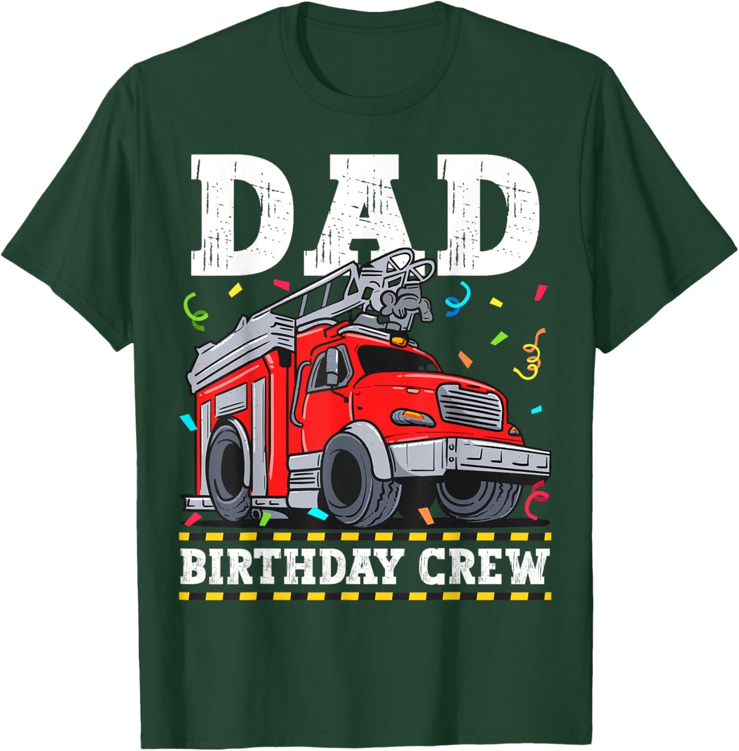 Dad Birthday Crew Fire Truck Firefighter Daddy Papa T-Shirt - T-Shirt | Forest
