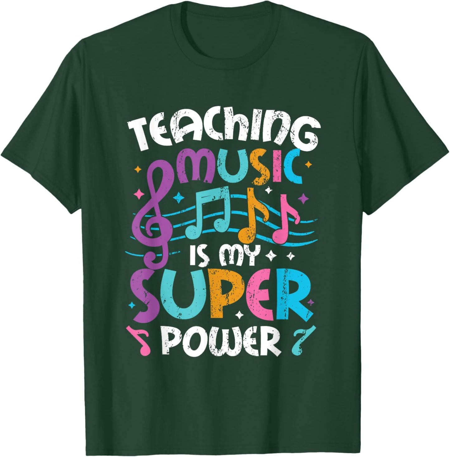 Teaching Music Is My Superpower Music Teacher T-Shirt - T-Shirt | Forest