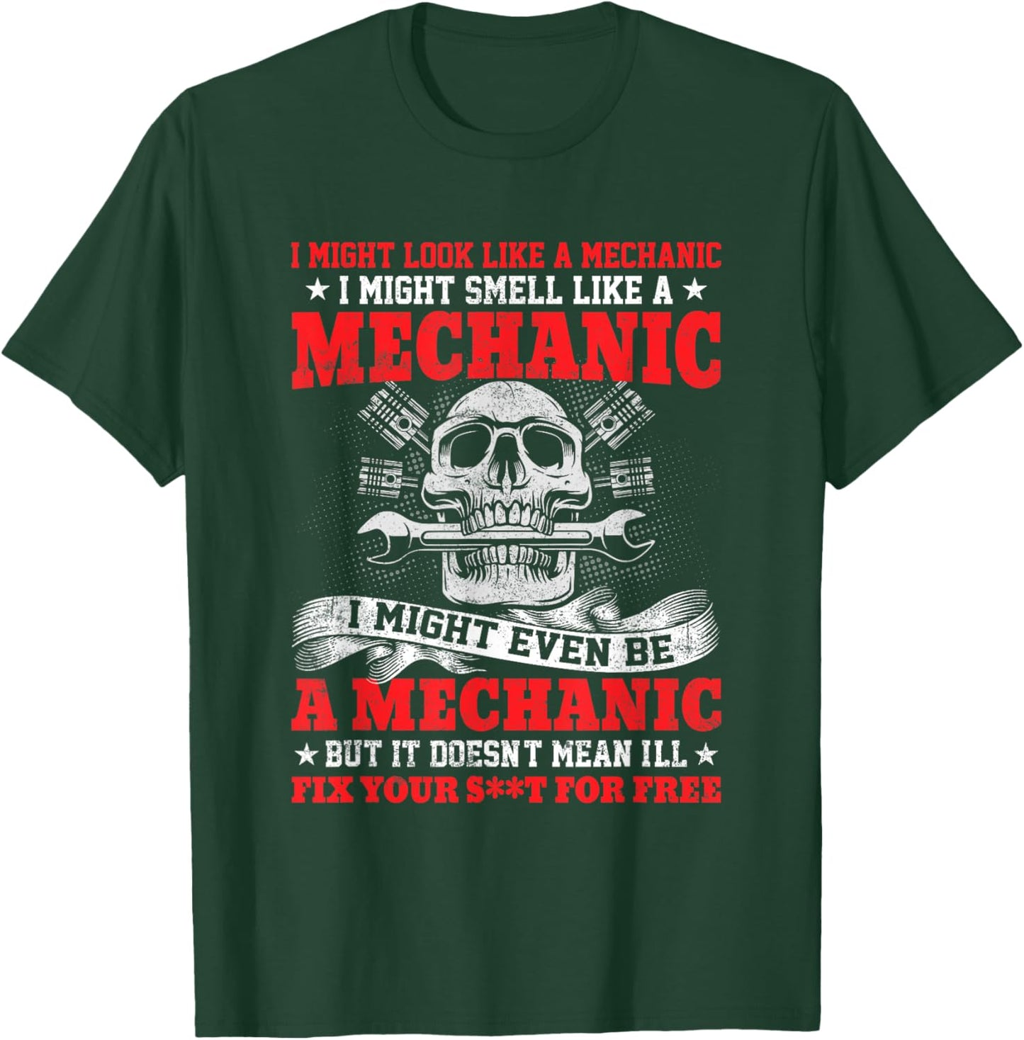 I Might Look Like A Mechanic, I Might Smell Like A Mechanic T-Shirt - T-Shirt | Forest