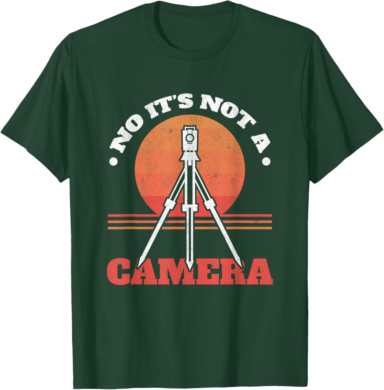 No It's Not A Camera Tripod Surveying Engineer Land Surveyor T-Shirt - T-Shirt | Forest
