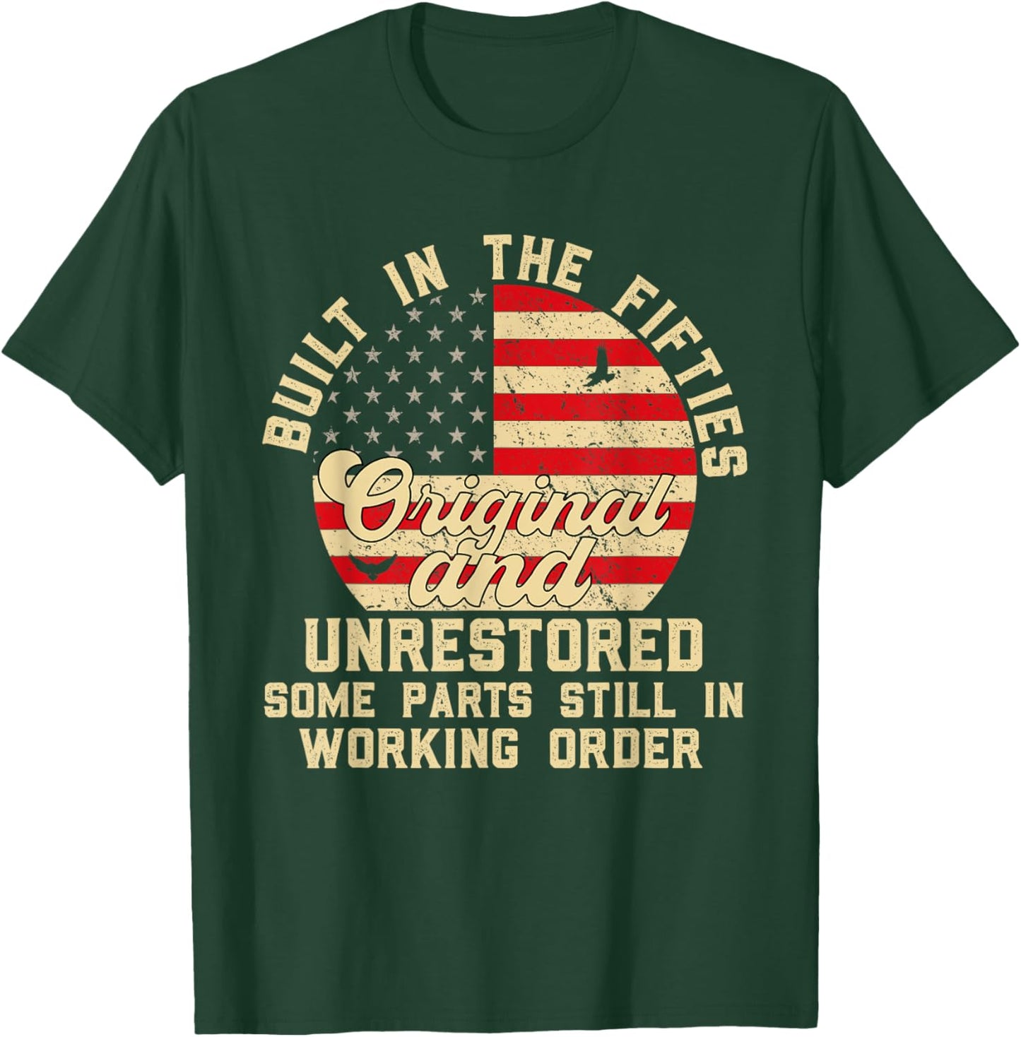 Built In The Fifties Original And Unrestored 50s Birthday T-Shirt - T-Shirt | Forest