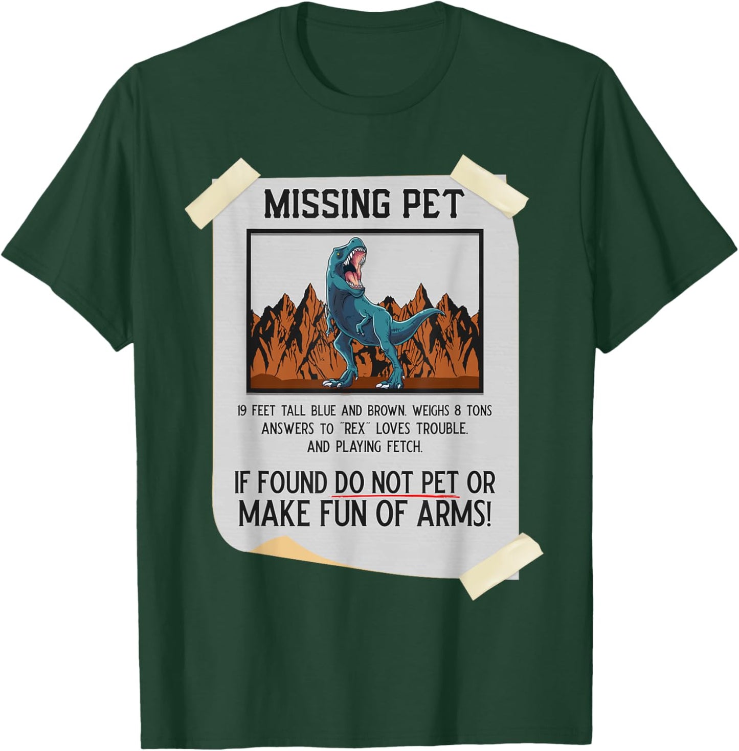 Missing Pet Dinosaur T Rex Lover Funny Halloween Costume Small T-Shirt - T-Shirt | Forest
