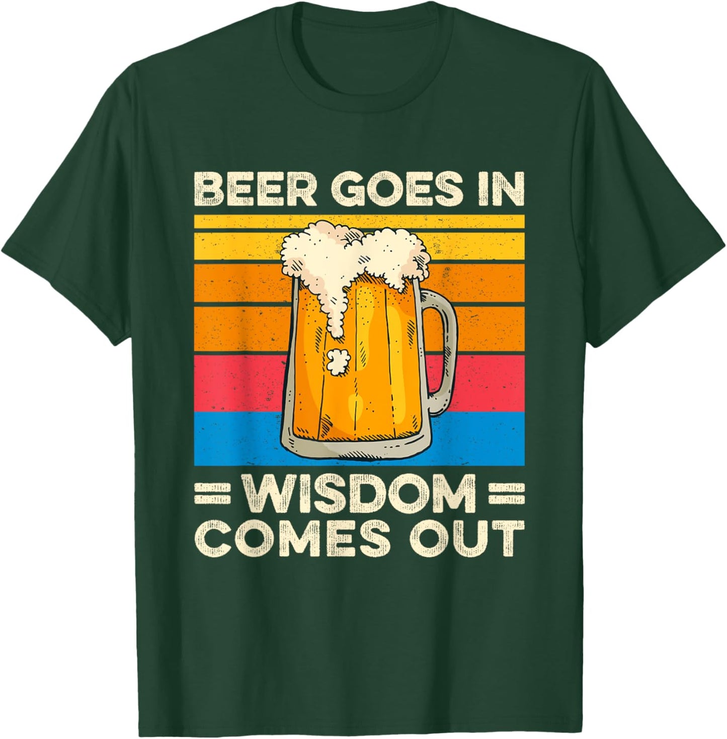 Beer goes in wisdom comes out vintage funny drinking T-Shirt - T-Shirt | Forest