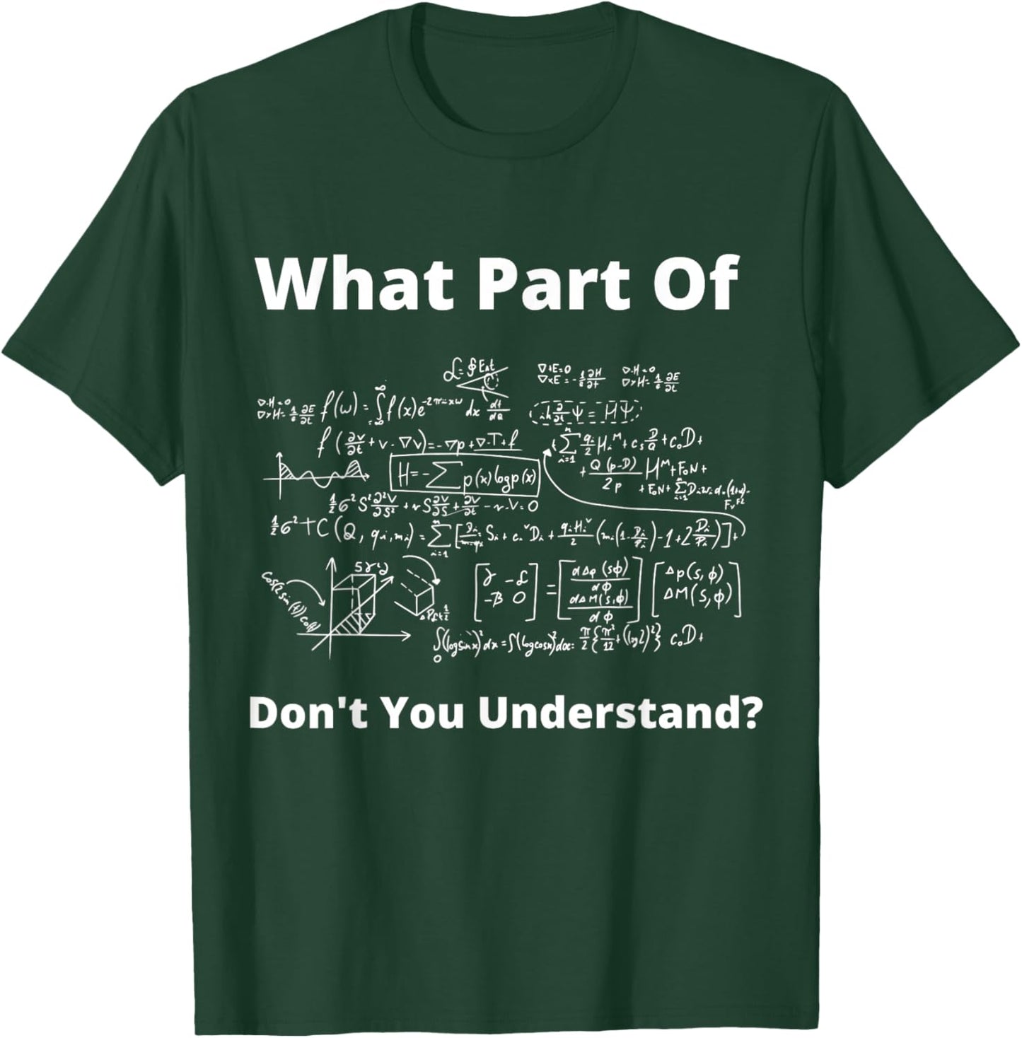 What Part Of Don't You Understand Student Math Teacher T-Shirt - T-Shirt | Forest