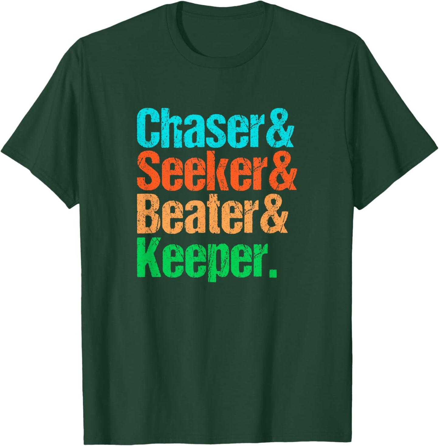 Funny Quadball Positions - Chaser Seeker Beater Keeper T-Shirt - T-Shirt | Forest