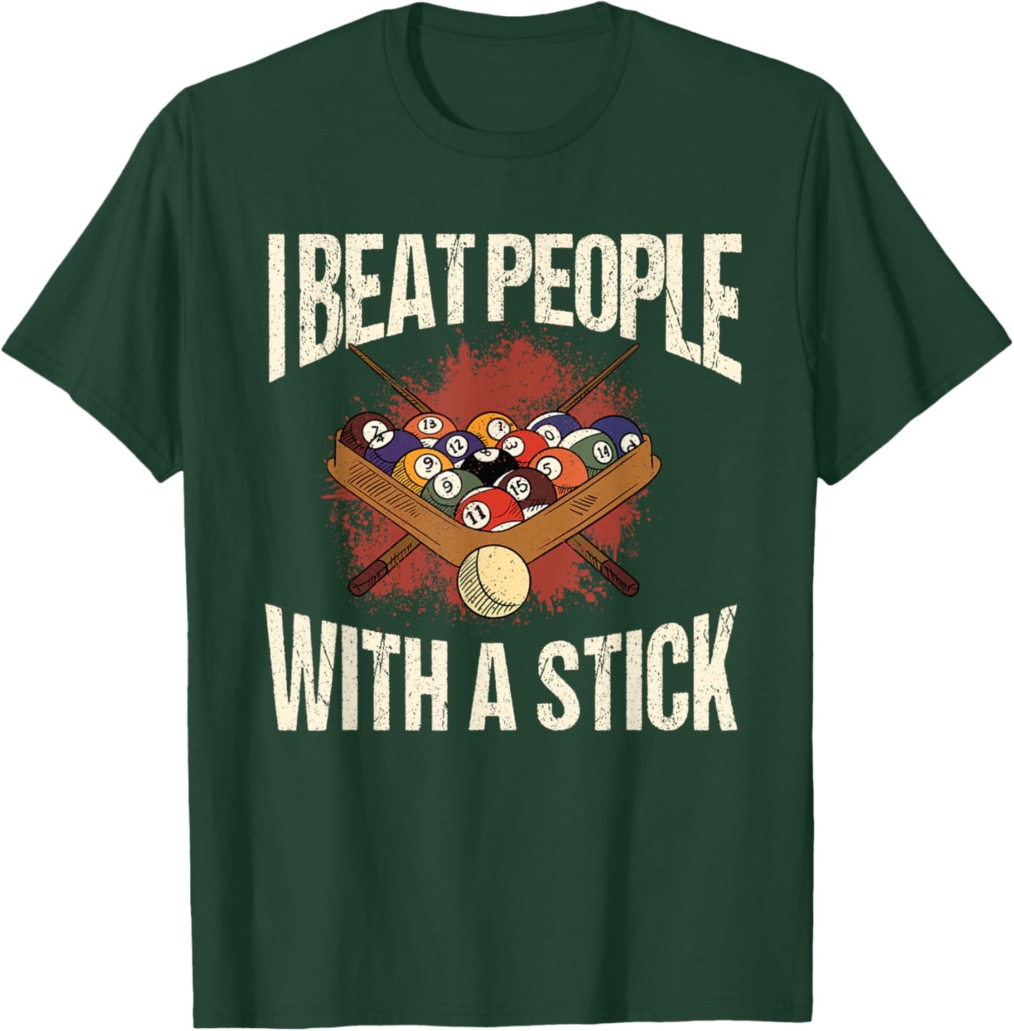 I Beat People With A Stick Billiards Pool Snooker Pyramid T-Shirt - T-Shirt | Forest