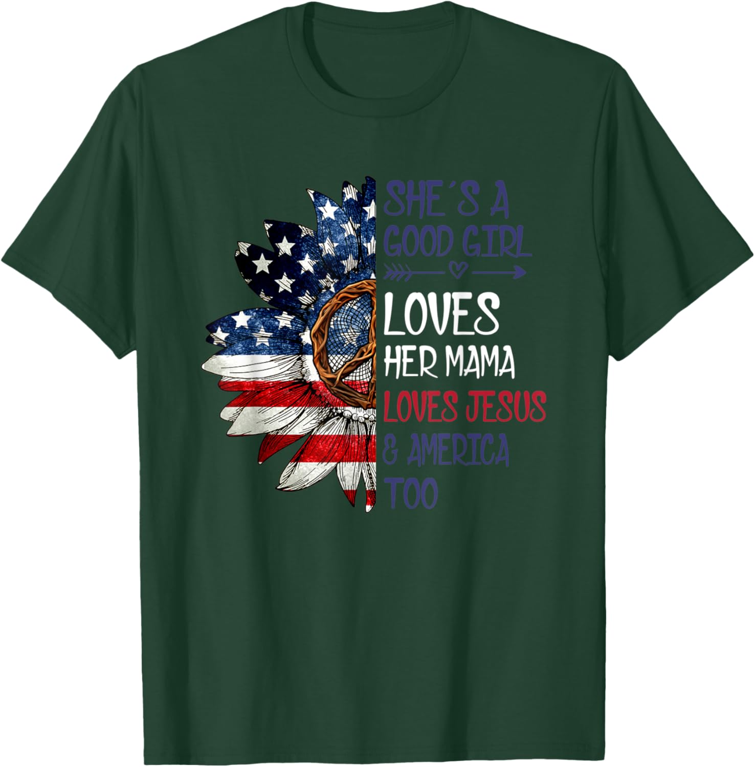 She's A Good Girl Loves Her Mama Jesus & America T-Shirt - T-Shirt | Forest