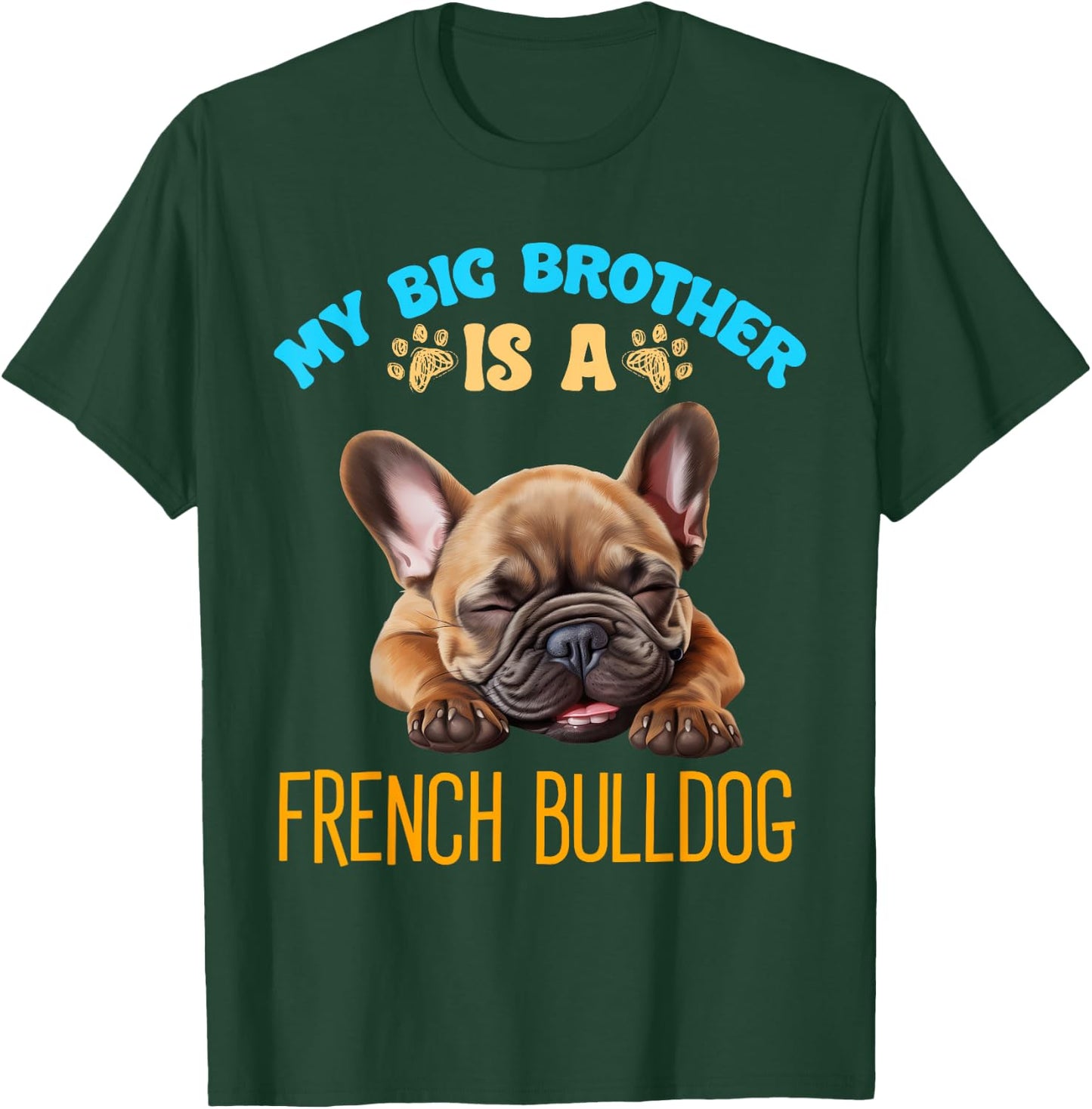 My Brother Is A French Bulldog Dog Breed Men Women Kids T-Shirt - T-Shirt | Forest