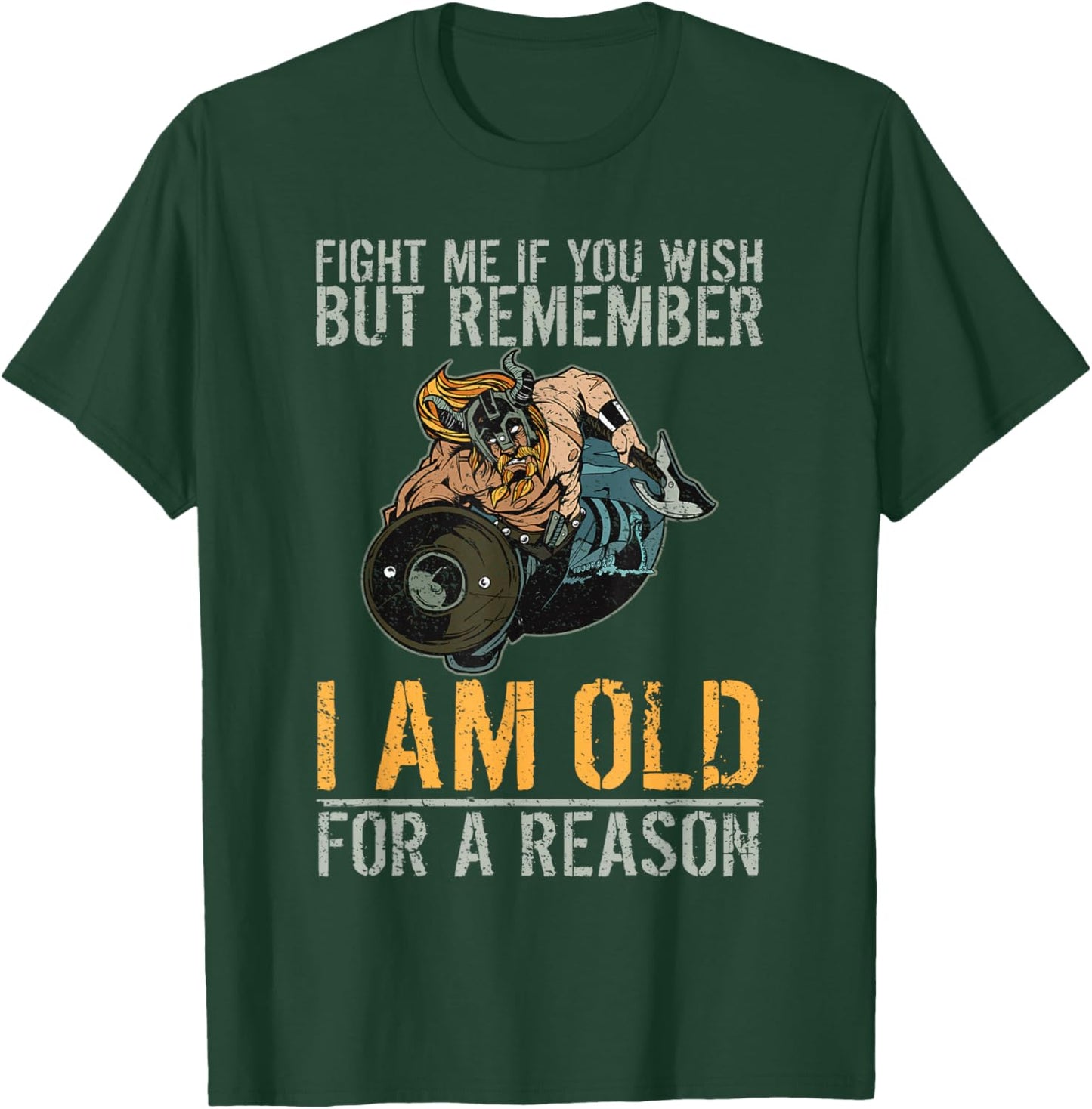 Fight me I am old for a Reason Odin Nordic Viking T-Shirt - T-Shirt | Forest
